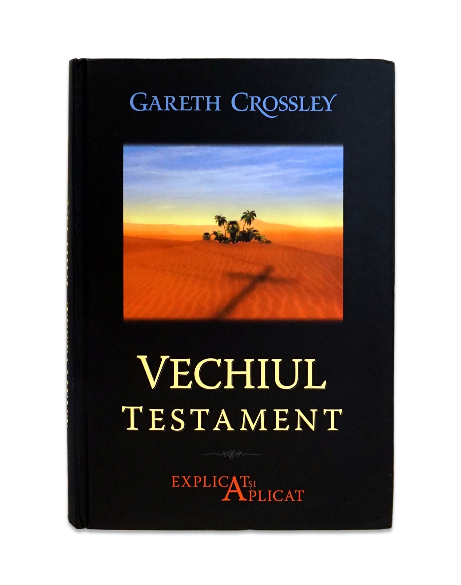 Vechiul Testament Explicat si Aplicat Vechiul Testament Explicat si Aplicat