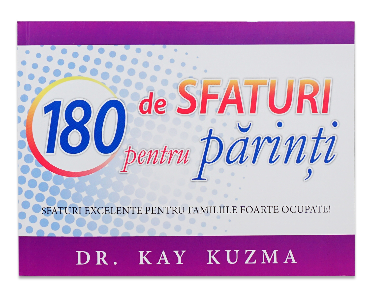 180 de sfaturi pentru parinti 180 de sfaturi pentru parinti