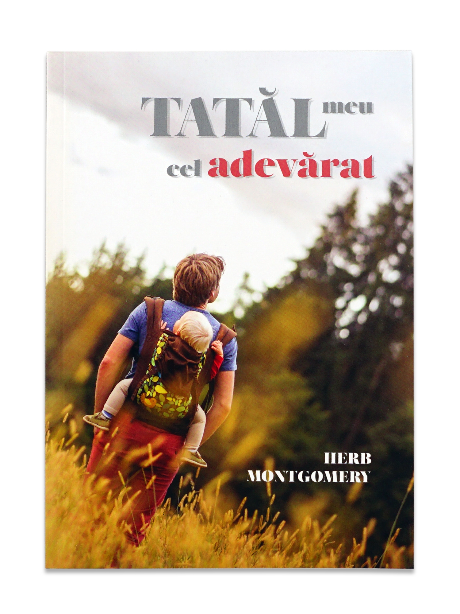 Tatăl meu cel adevărat Tatăl meu cel adevărat