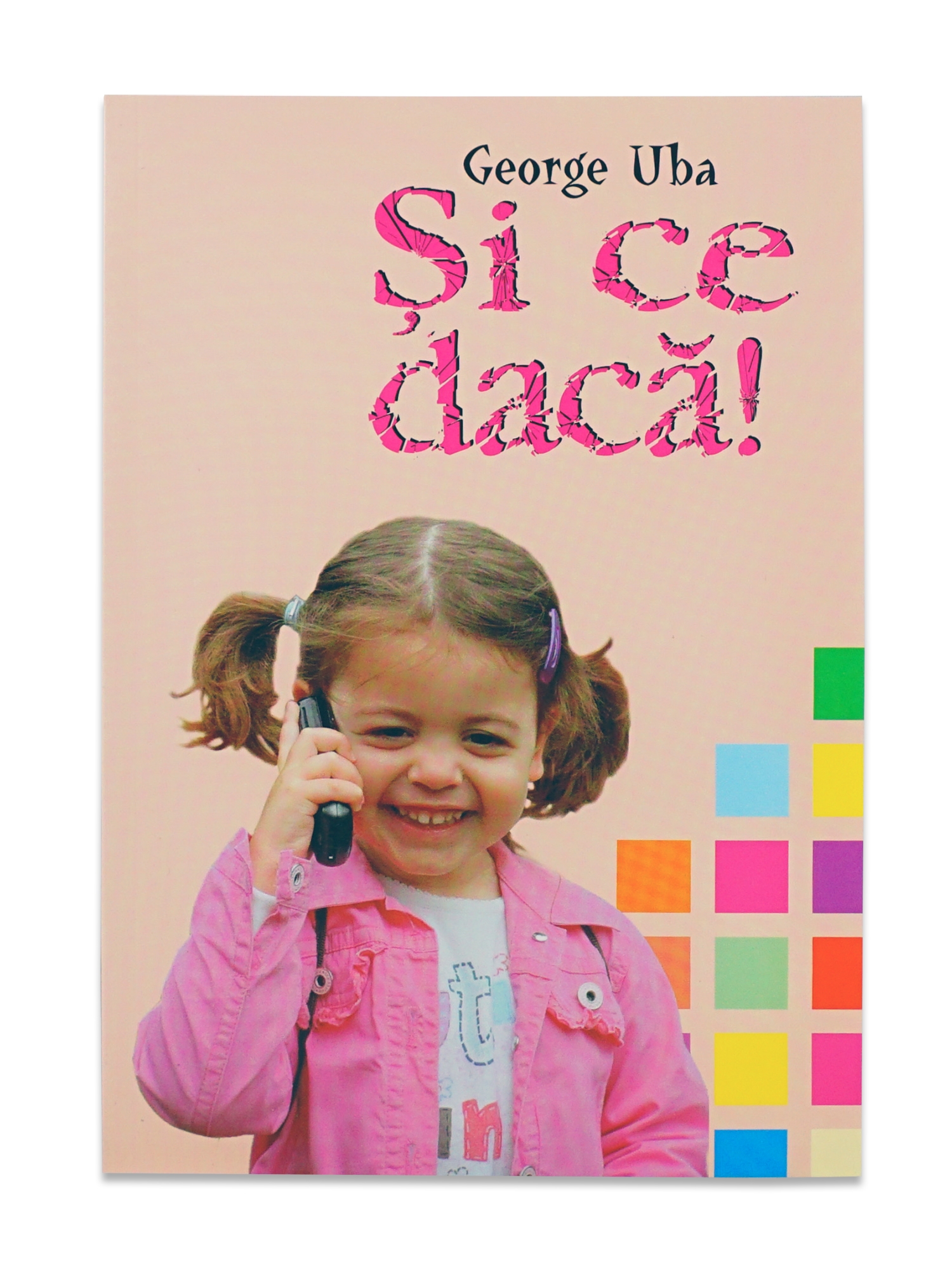 Si ce daca! - Povestiri crestine pentru copii Si ce daca! - Povestiri crestine pentru copii