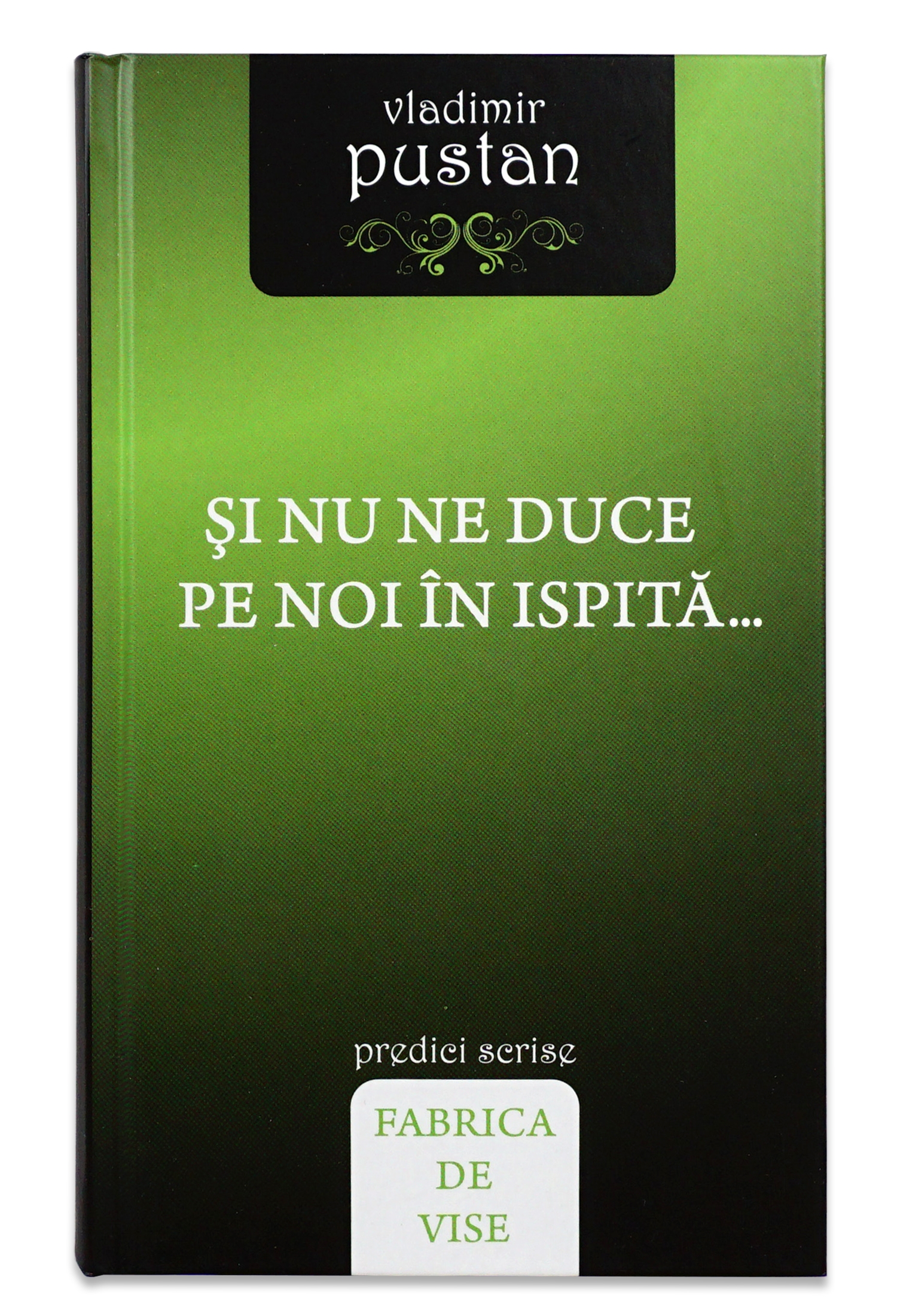 Si nu ne duce pe noi in ispita Si nu ne duce pe noi in ispita