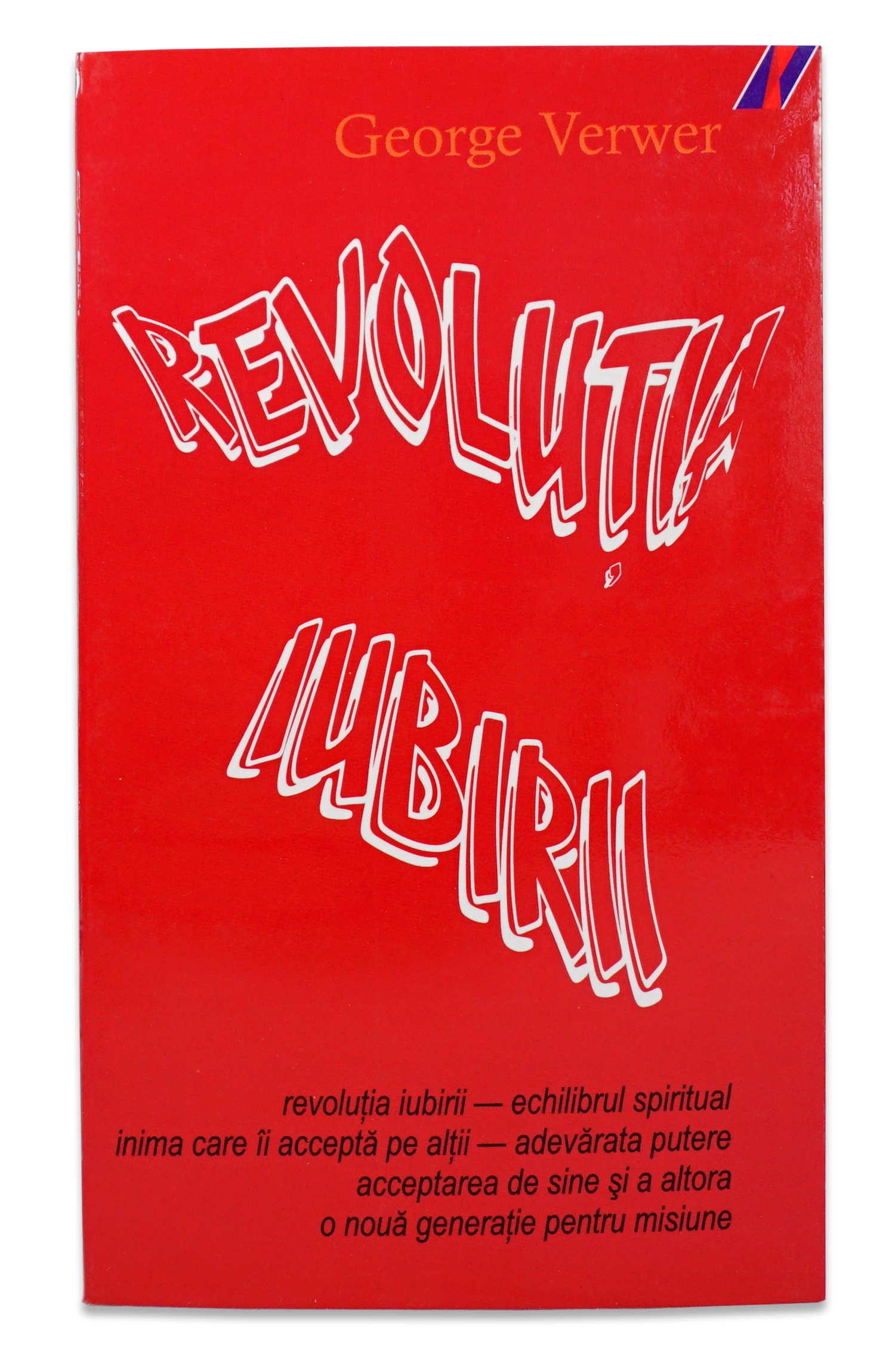 Revolutia iubirii - O carte despre acceptarea de sine si a altora
