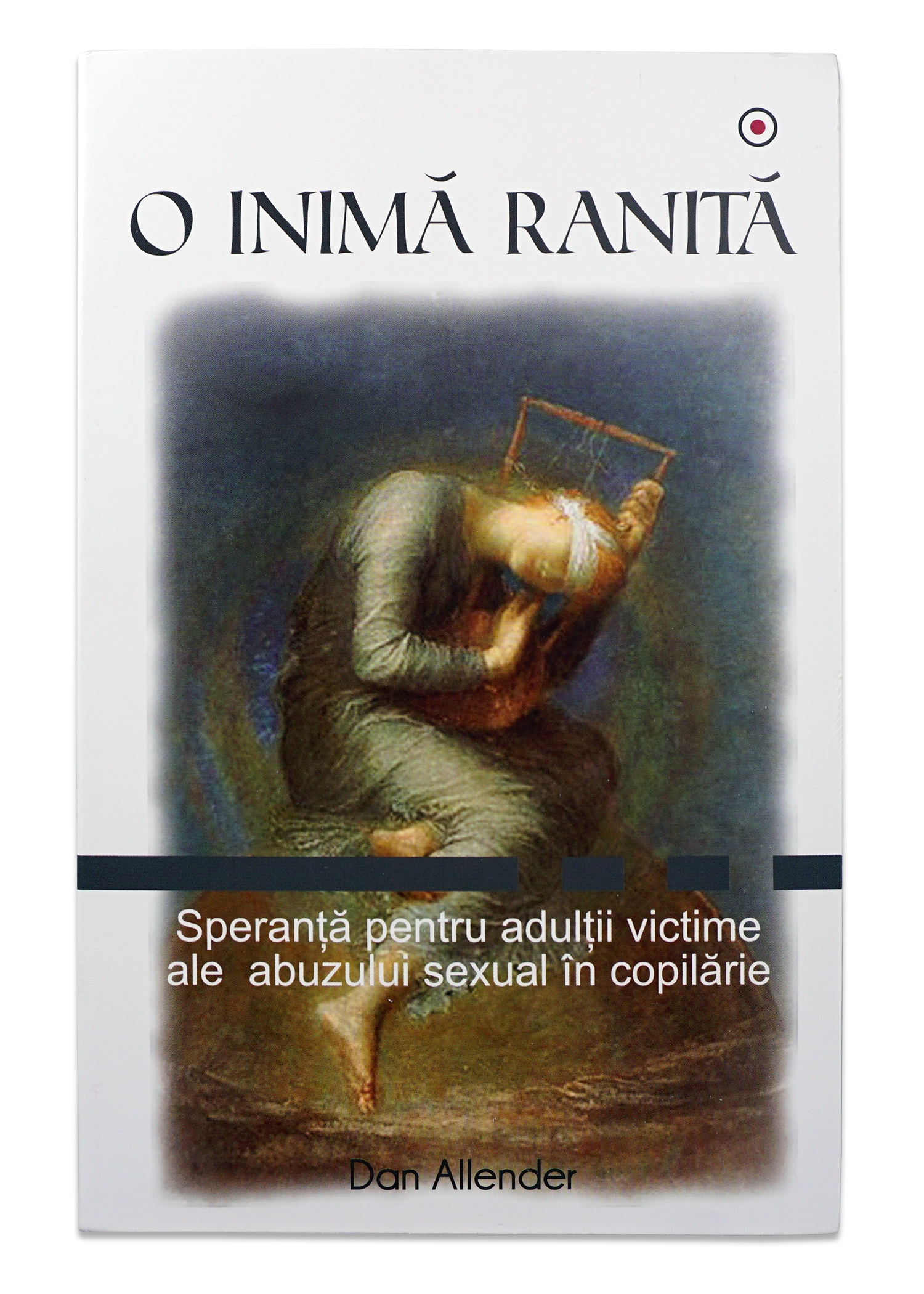 O inima ranita - Speranta pentru adultii victime ale abuzului sexual in copilarie