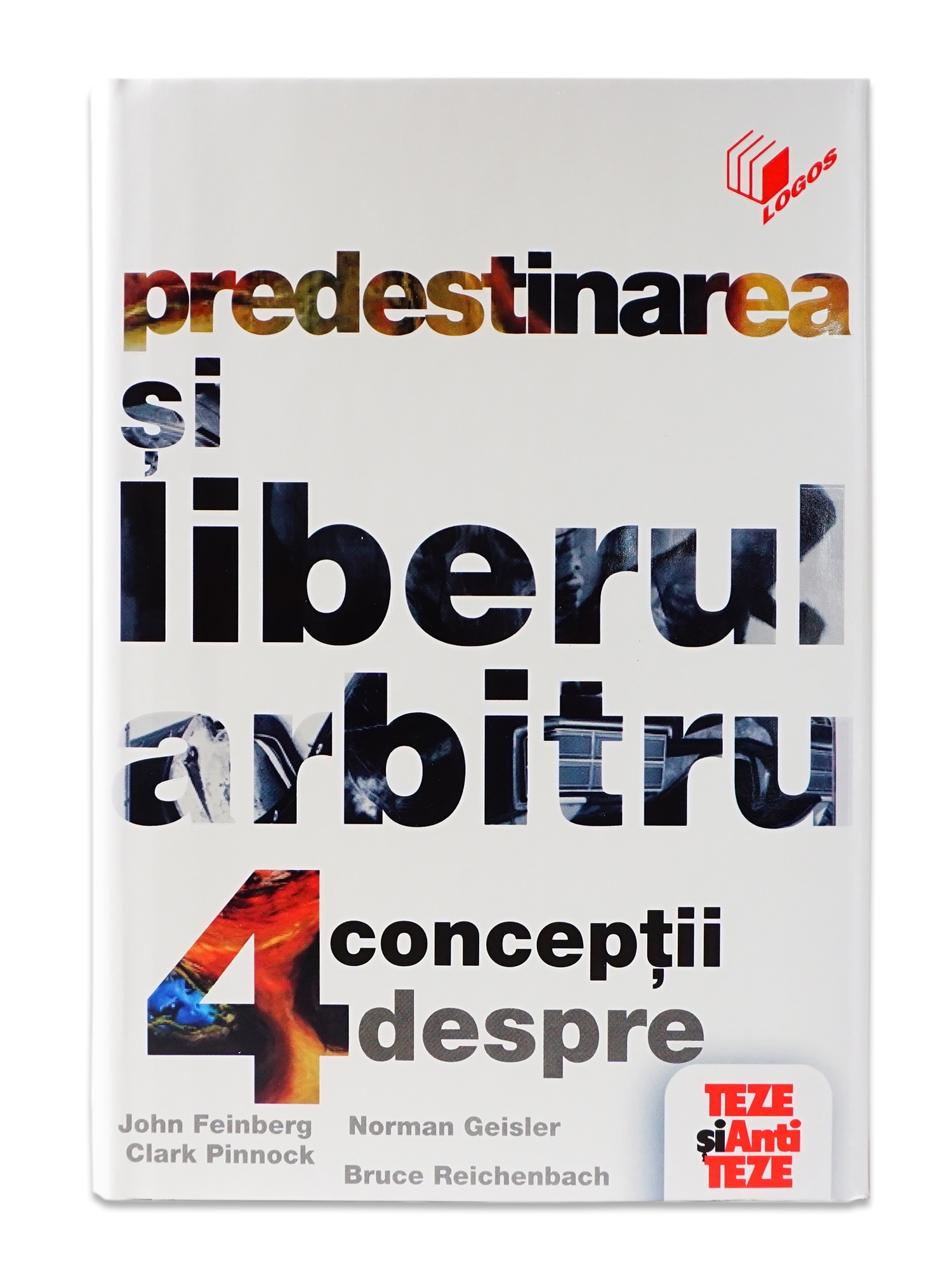 Predestinarea şi liberul arbitru - 4 conceptii (seria TEZE ȘI ANTITEZE) Predestinarea şi liberul arbitru - 4 conceptii (seria TEZE ȘI ANTITEZE)