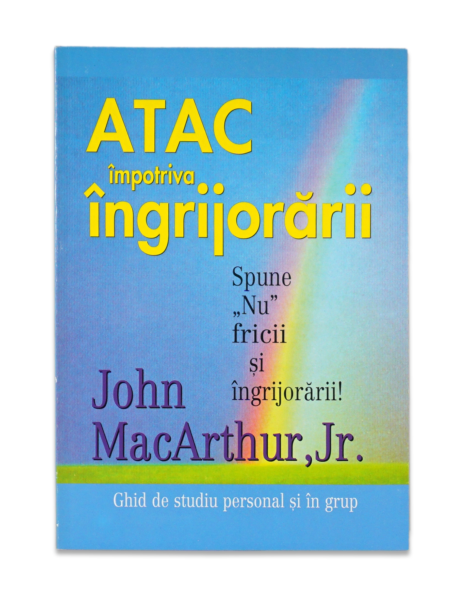 Atac impotriva ingrijorarii - ghid de studiu personal si in grup Atac impotriva ingrijorarii - ghid de studiu personal si in grup