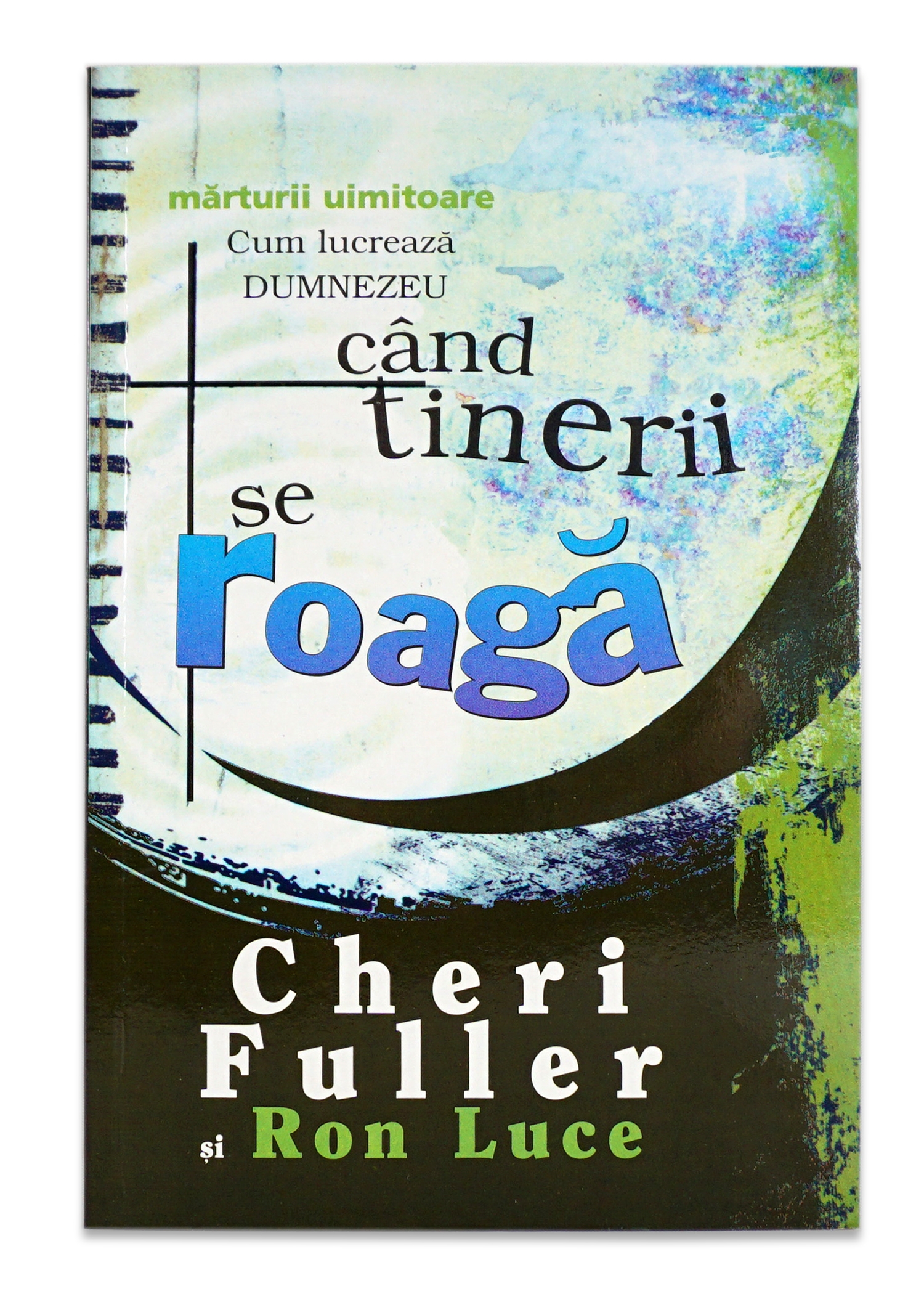 Cand tinerii se roaga  - marturii uimitoare Cand tinerii se roaga  - marturii uimitoare