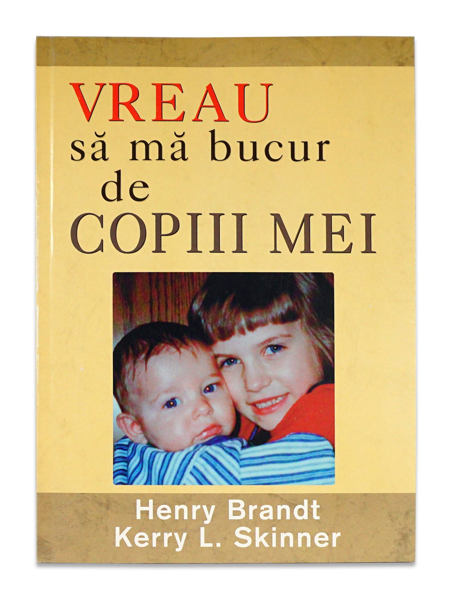 Vreau sa ma bucur de copiii mei - Principii de crestere a copiilor, bazate pe valori biblice Vreau sa ma bucur de copiii mei - Principii de crestere a copiilor, bazate pe valori biblice