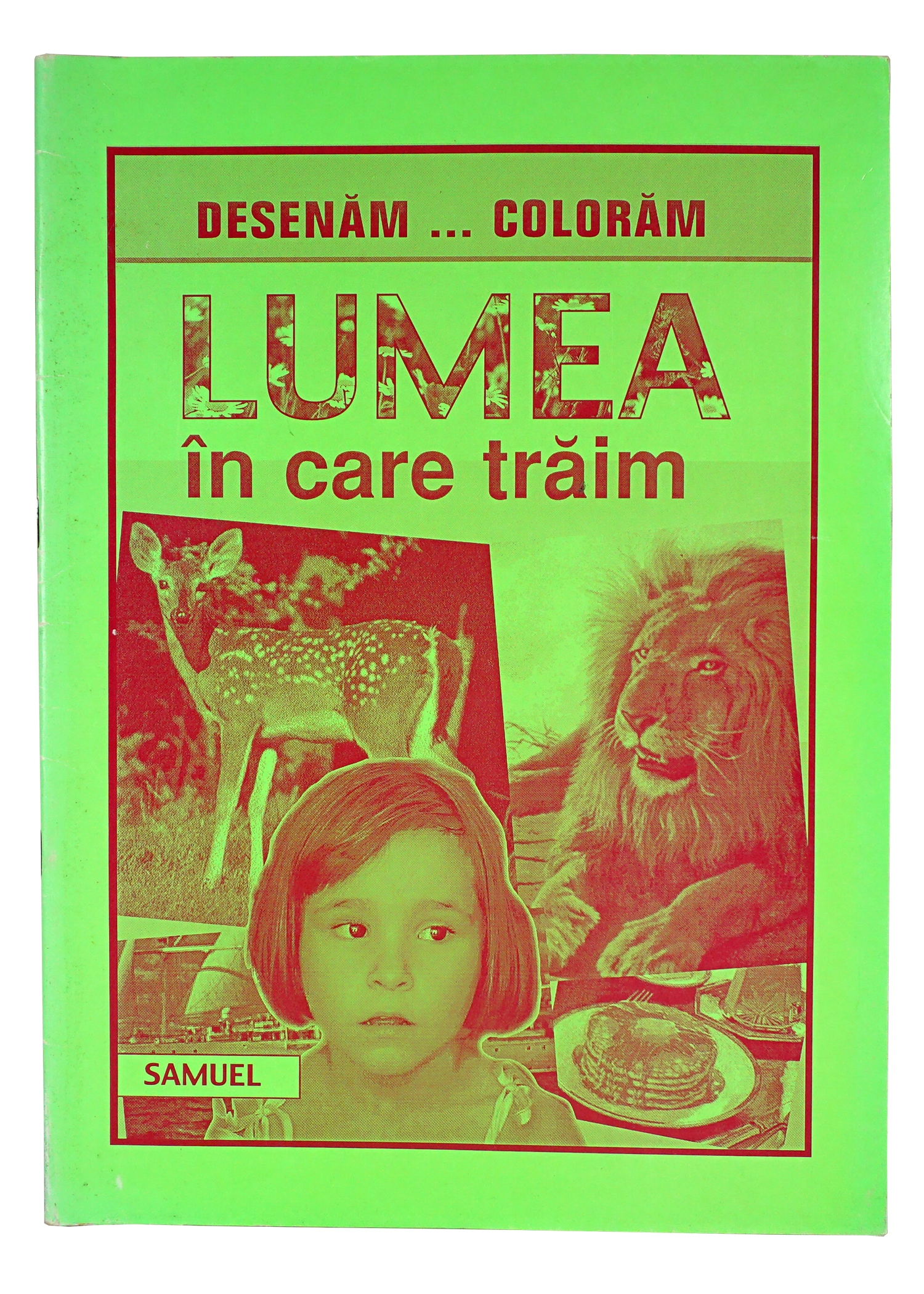 Desenam ... coloram - Lumea in care traim A4 - Carte de colorat Desenam ... coloram - Lumea in care traim A4 - Carte de colorat