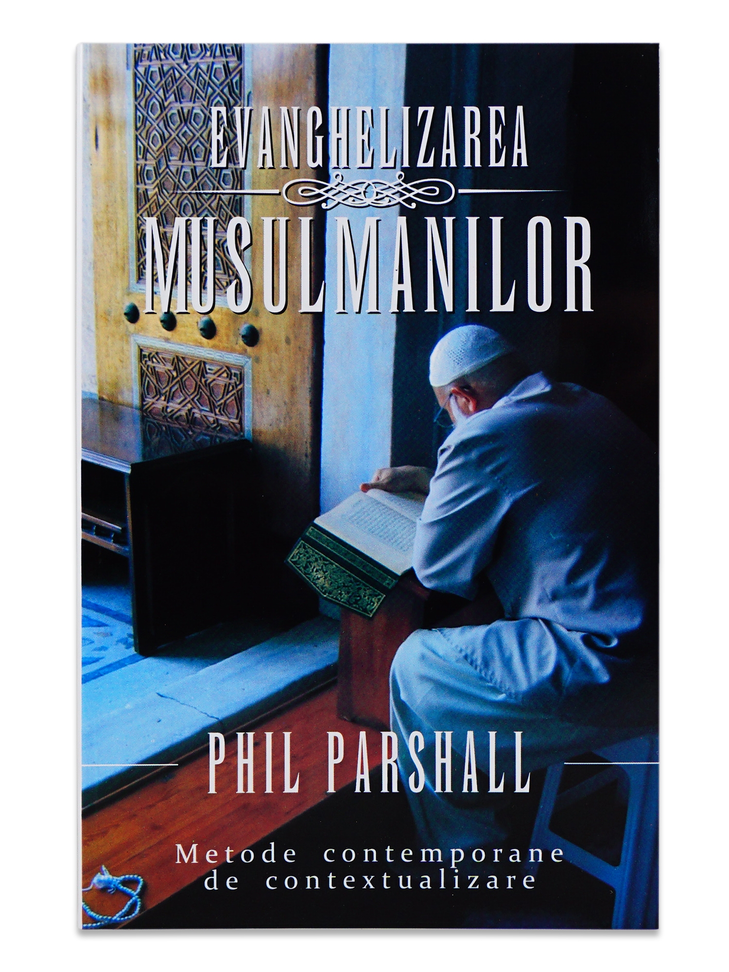 Evanghelizarea musulmanilor - Metode contemporane de contextualizare