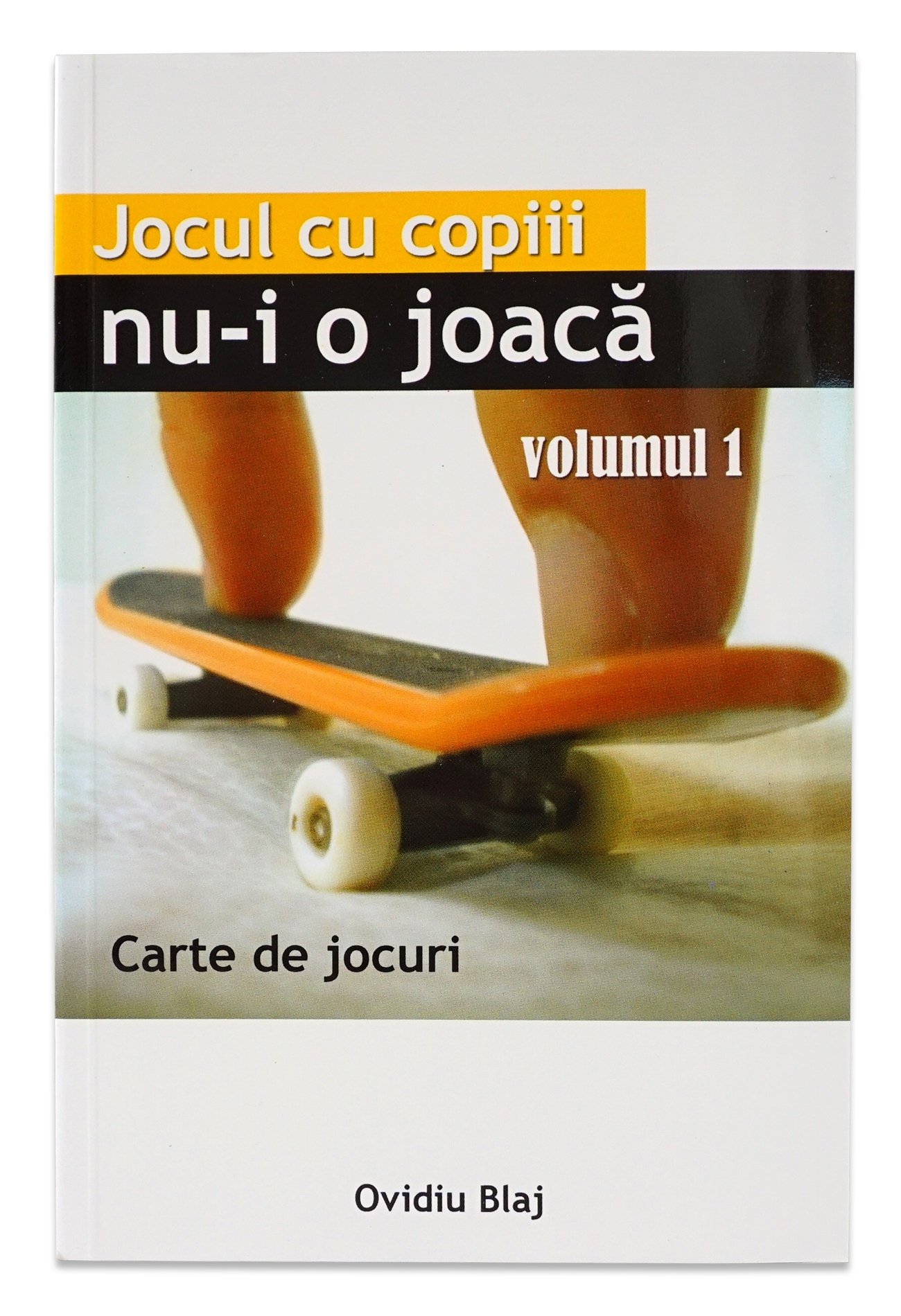 Jocul cu copiii nu-i o joaca - Vol. 1 Jocul cu copiii nu-i o joaca - Vol. 1