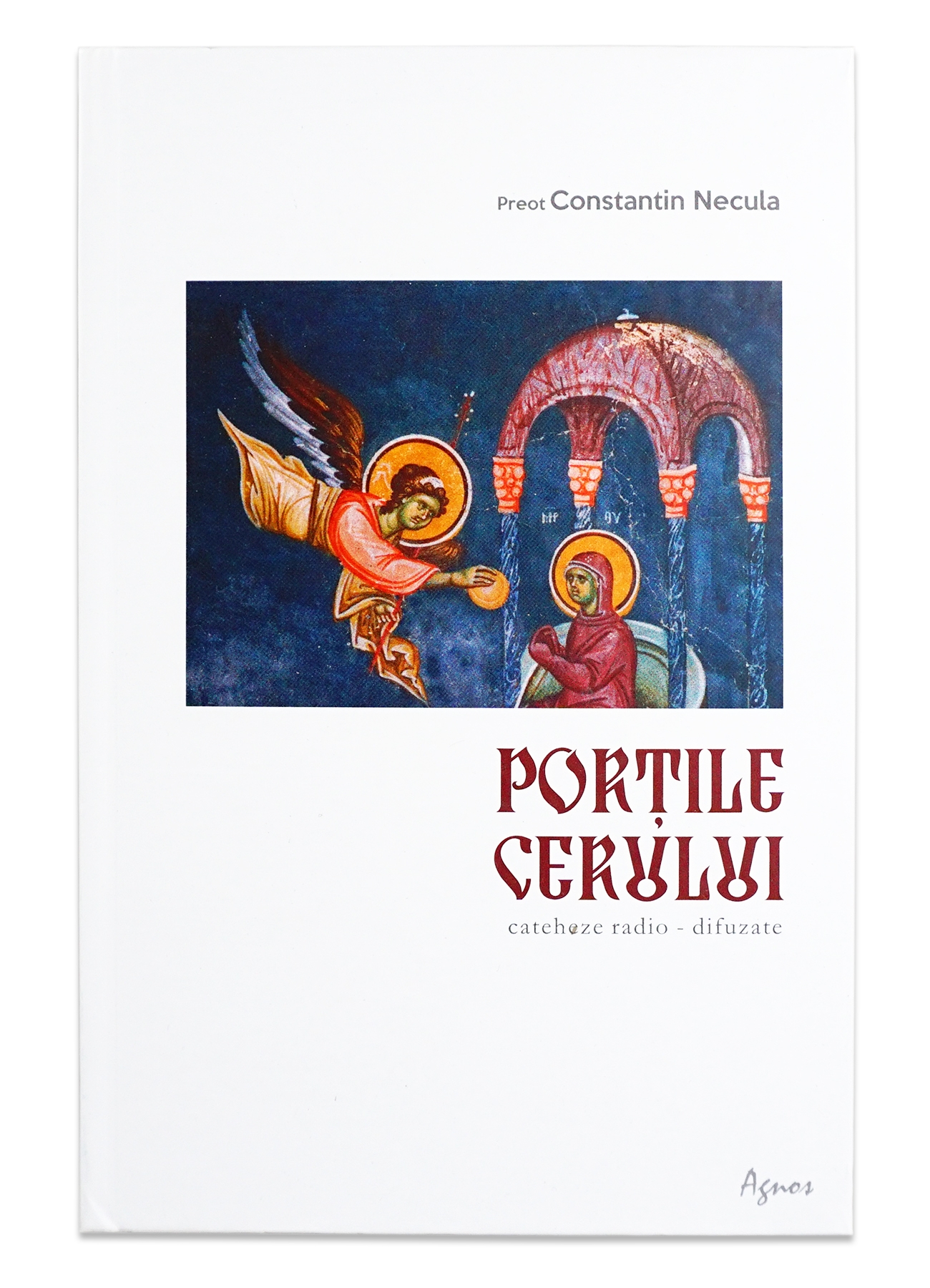 Portile Cerului. Cateheze radio-difuzate despre Sfintele Taine Portile Cerului. Cateheze radio-difuzate despre Sfintele Taine