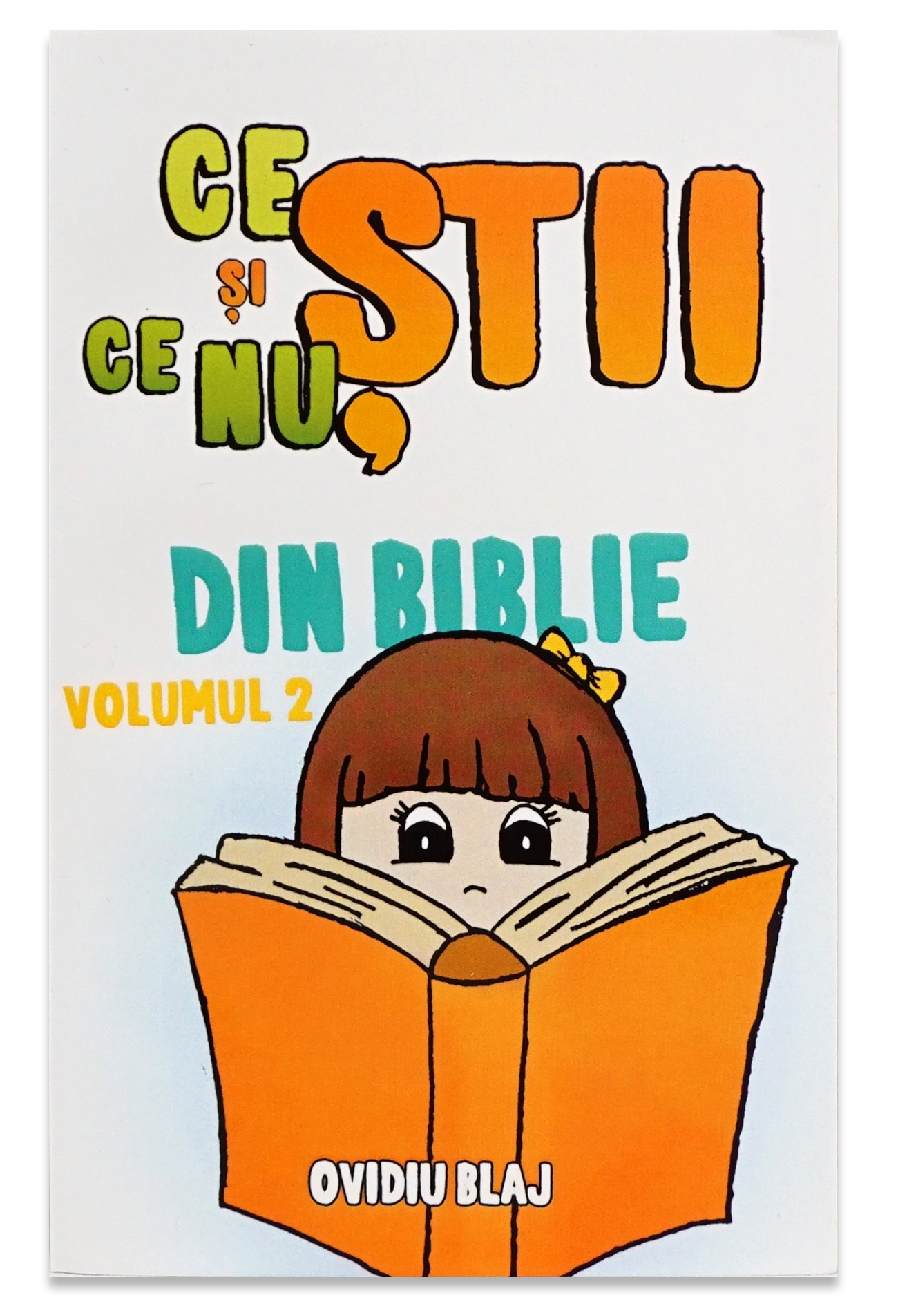 Ce stii si ce nu stii din Biblie - Volumul 2 Ce stii si ce nu stii din Biblie - Volumul 2