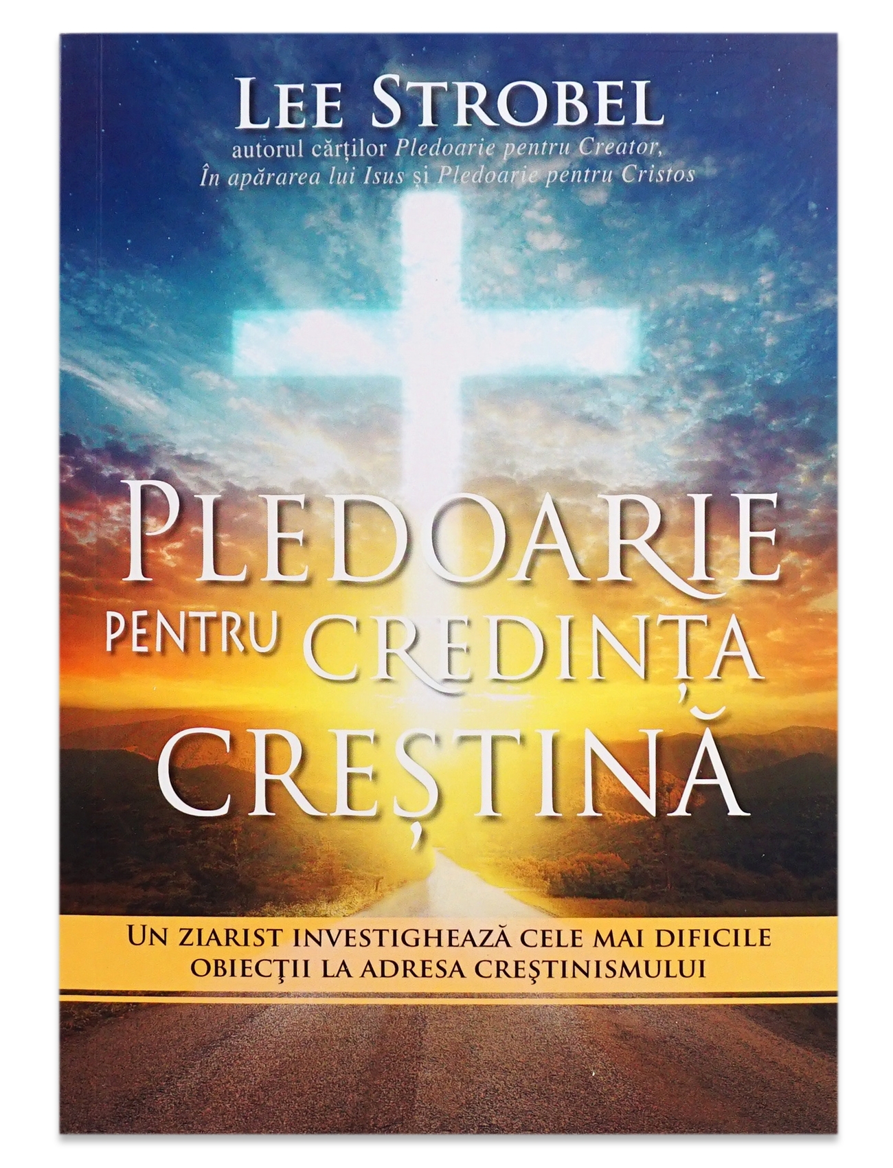 Pledoarie pentru credinta crestina Pledoarie pentru credinta crestina