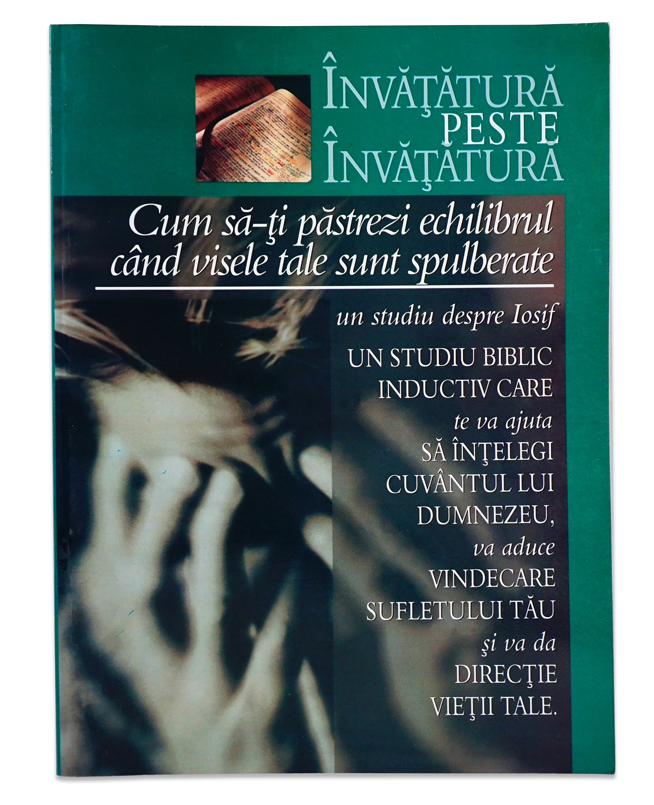 Cum sa-ti pastrezi echilibrul cand visele tale sunt spulberate - Un studiu biblic despre Iosif Cum sa-ti pastrezi echilibrul cand visele tale sunt spulberate - Un studiu biblic despre Iosif