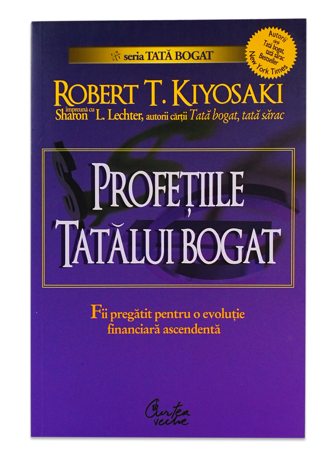 Profeţiile tatălui bogat. De ce încă ameninţă cea mai mare prăbuşire bursieră... şi cum să te pregăteşti pentru a profita de ea!