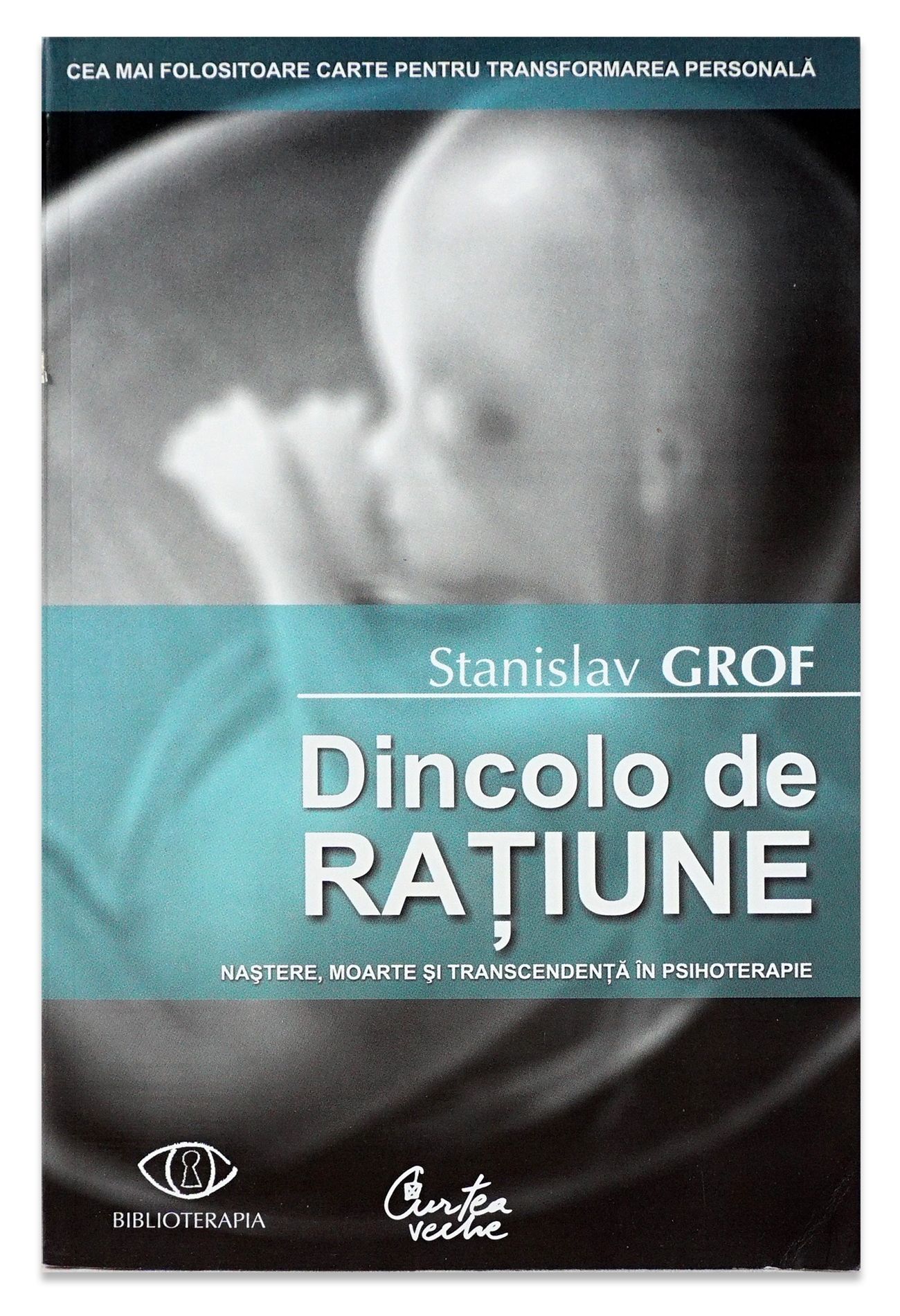 Dincolo de raţiune. Naştere, moarte şi transcendenţă în psihoterapie - Ediţia a II-a