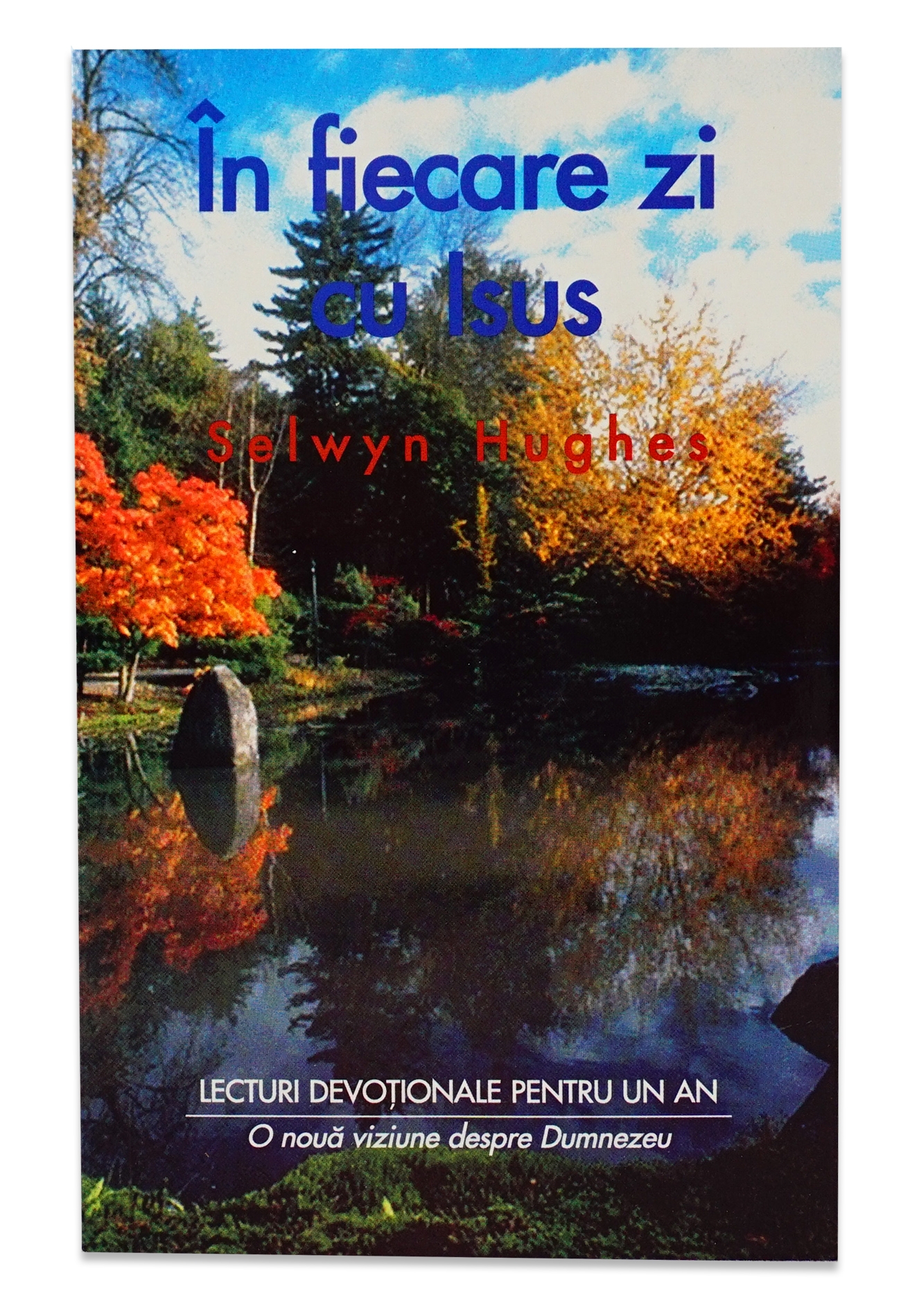 In fiecare zi cu Isus - lecturi devotionale crestine In fiecare zi cu Isus - lecturi devotionale crestine