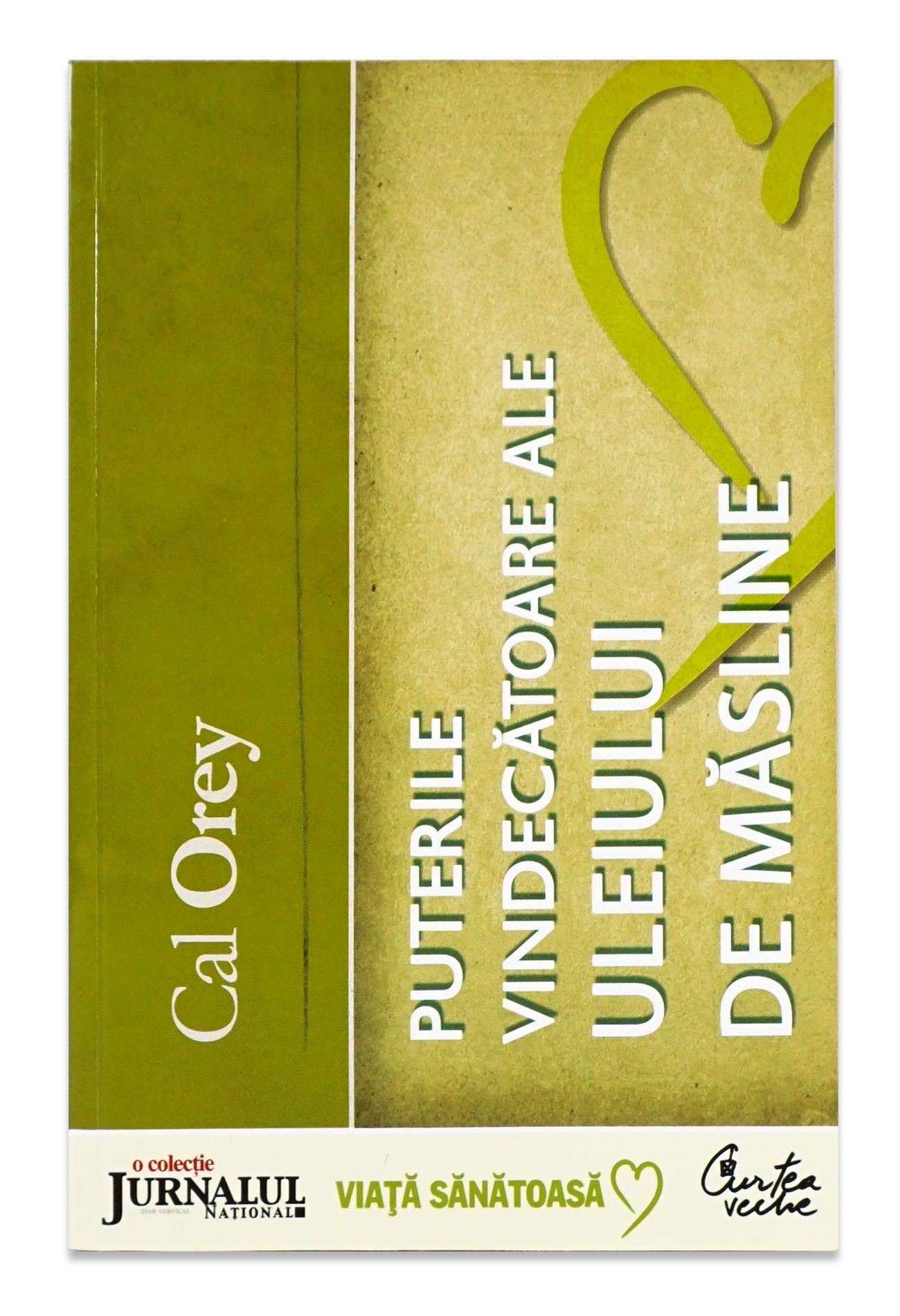 Puterile vindecătoare ale uleiului de măsline - Ghid complet pentru folosirea aurului lichid al naturii