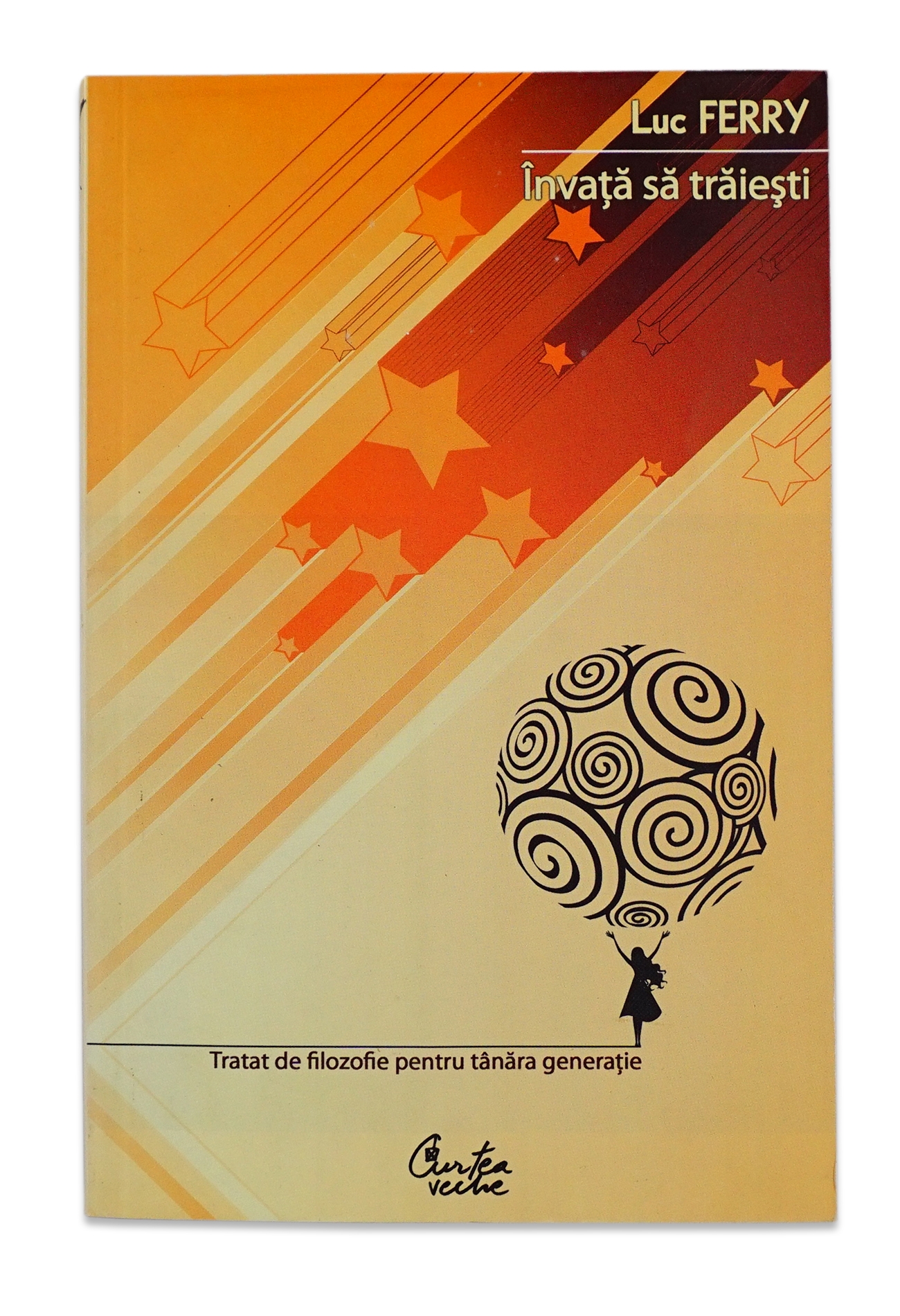 Învaţă să trăieşti: Tratat de filozofie pentru tânăra generaţie