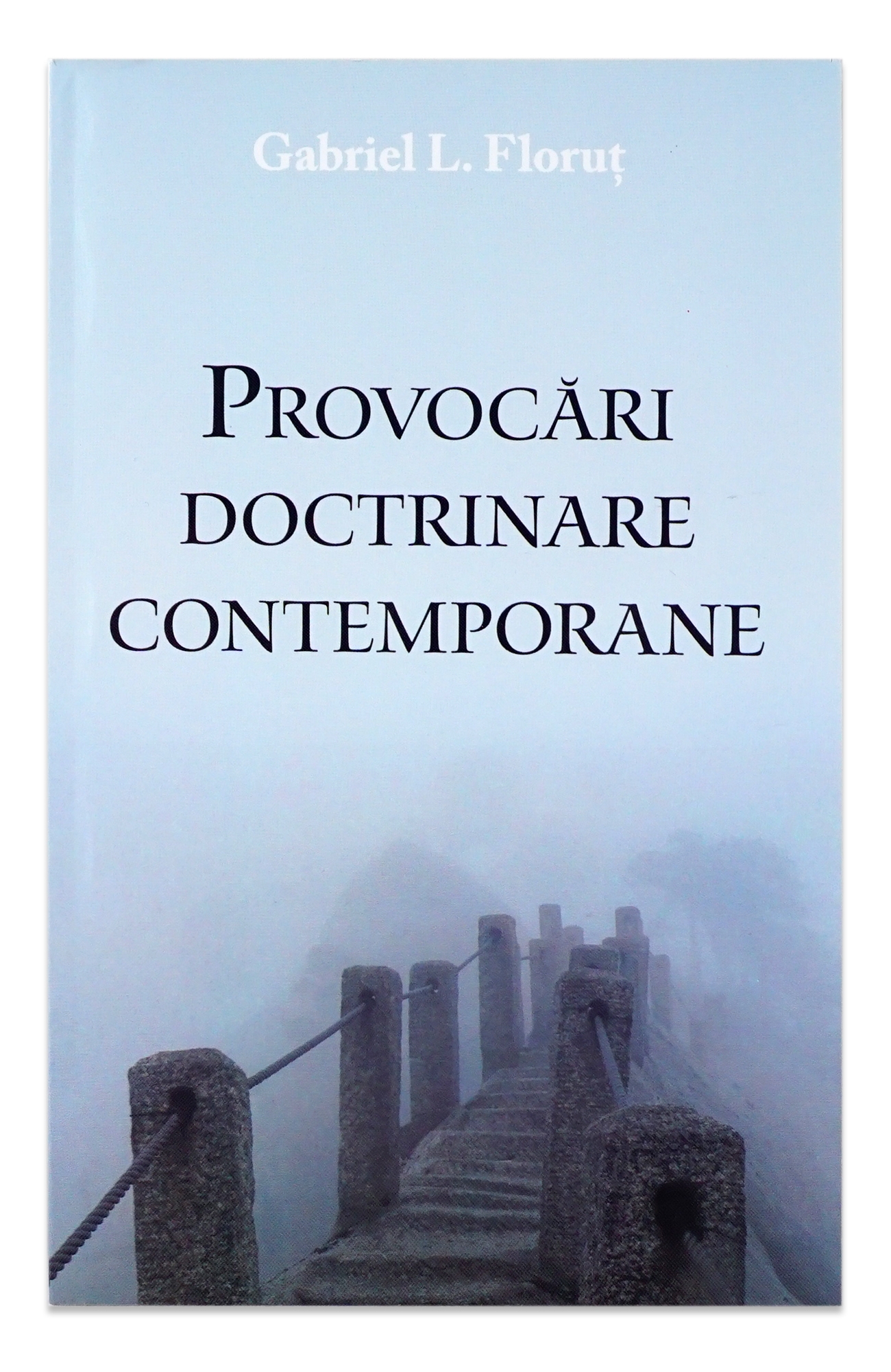 Provocari doctrinare contemporane - 4 eseuri teologice Provocari doctrinare contemporane - 4 eseuri teologice