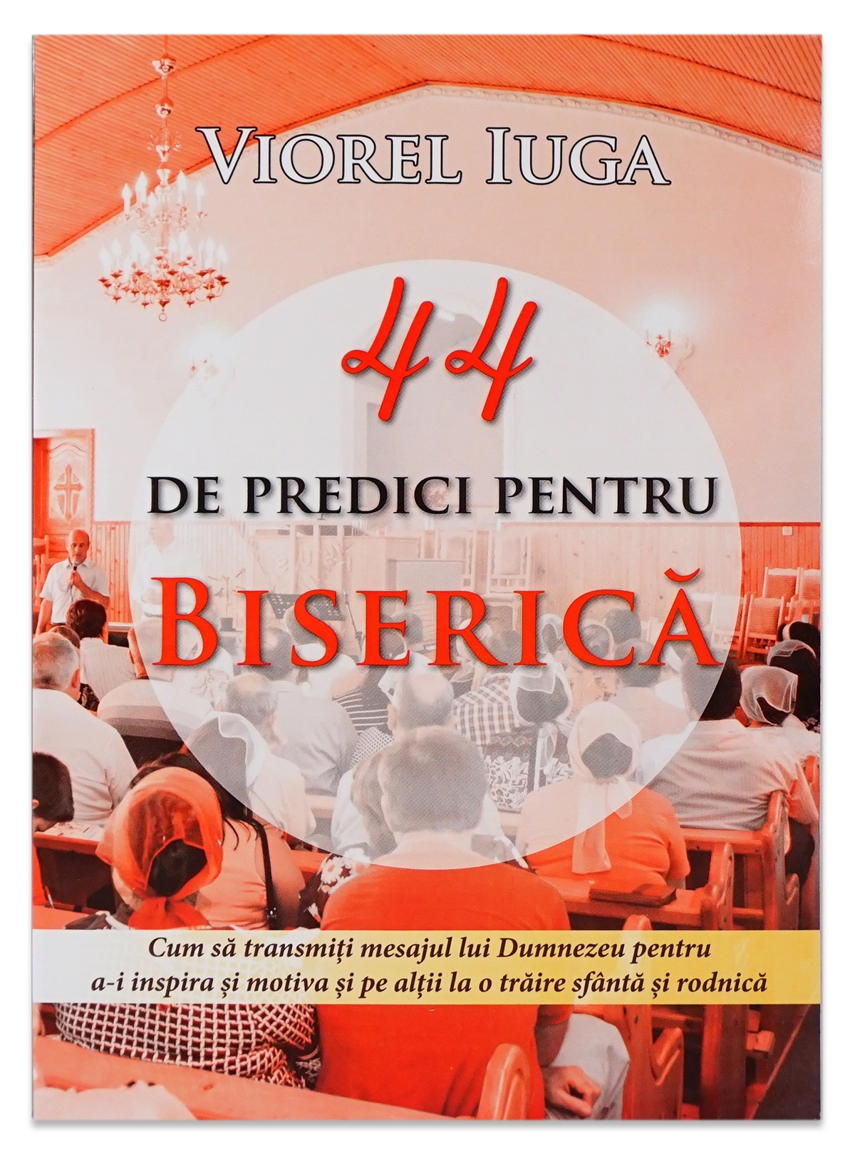 44 de predici pentru Biserica 44 de predici pentru Biserica