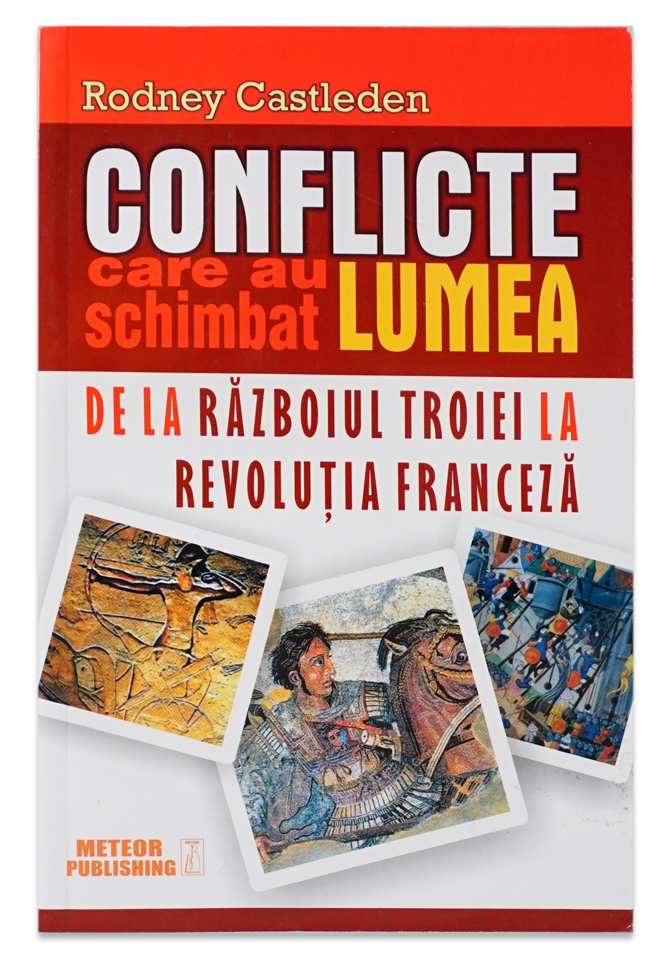 Conflicte care au schimbat lumea, De la razboiul Troiei la revolutia franceza