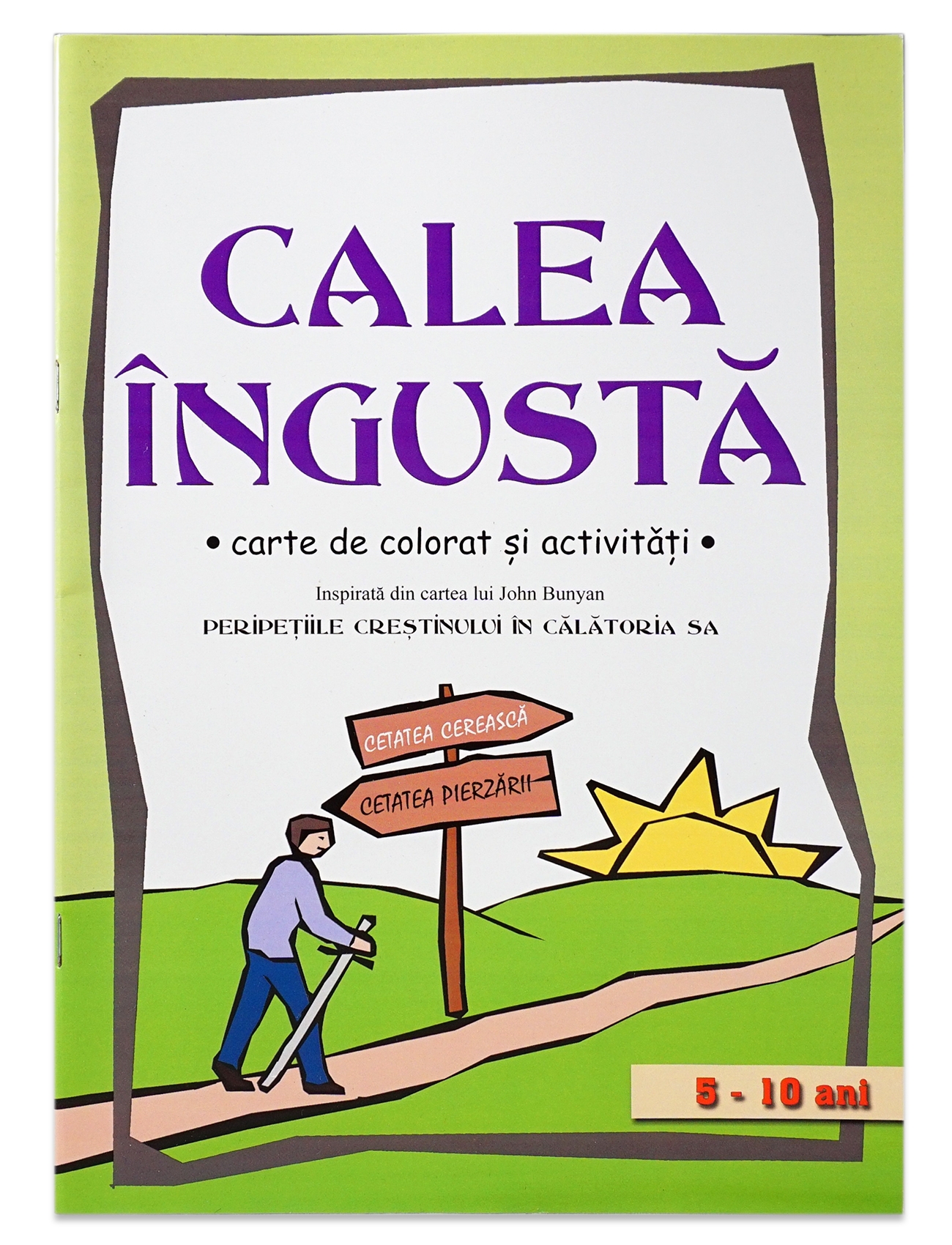 Calea Ingusta - Carte de colorat şi activităţi Calea Ingusta - Carte de colorat şi activităţi