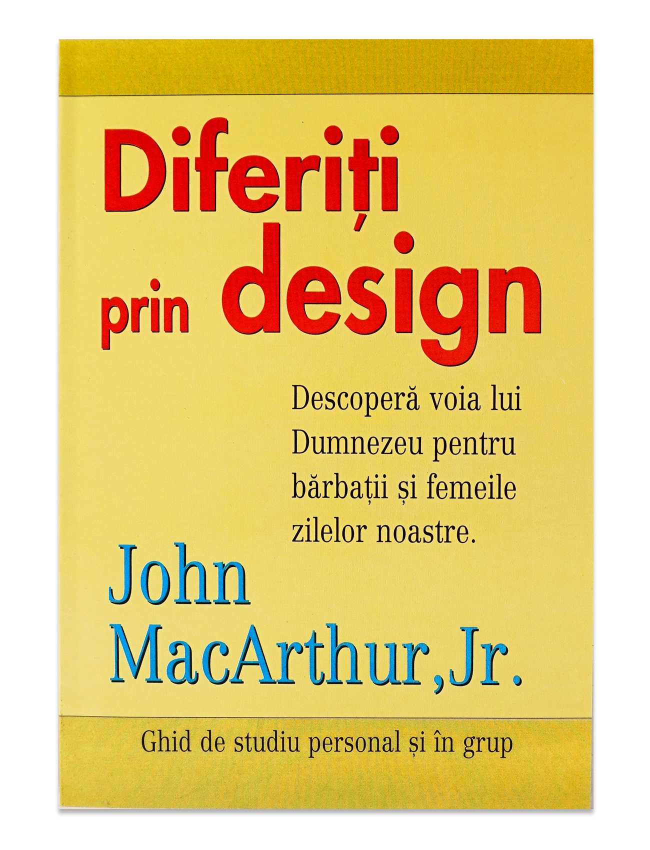 Diferiti prin design - Descopera voia lui Dumnezeu pentru barbatii si femeile zilelor noastre Diferiti prin design - Descopera voia lui Dumnezeu pentru barbatii si femeile zilelor noastre