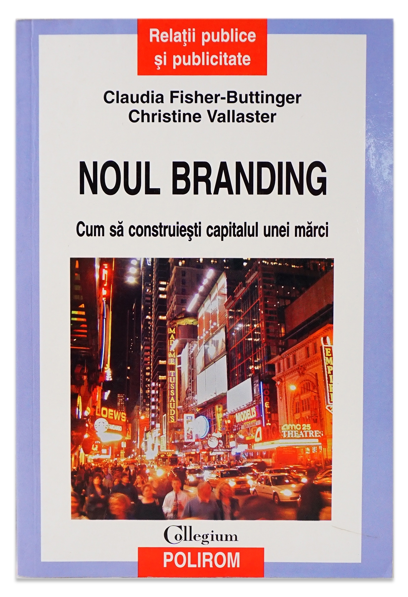 Noul branding: cum sa construiesti capitalul unei marci