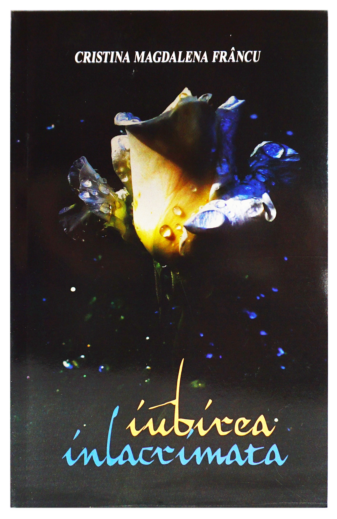 Poezii Crestine - Iubirea inlacrimata Poezii Crestine - Iubirea inlacrimata