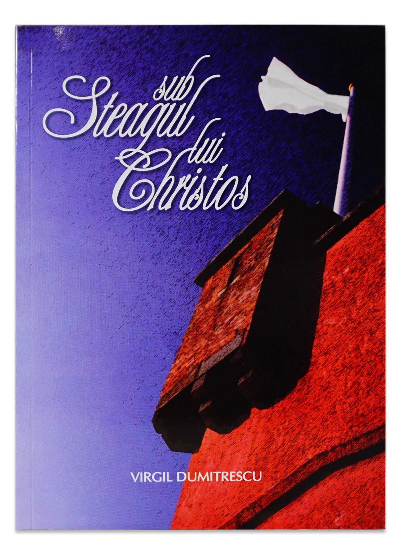 Sub steagul lui Christos Sub steagul lui Christos