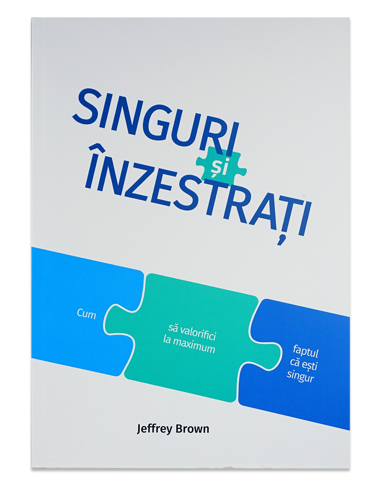 Singuri și înzestrați - Dezvoltare personală Singuri și înzestrați - Dezvoltare personală