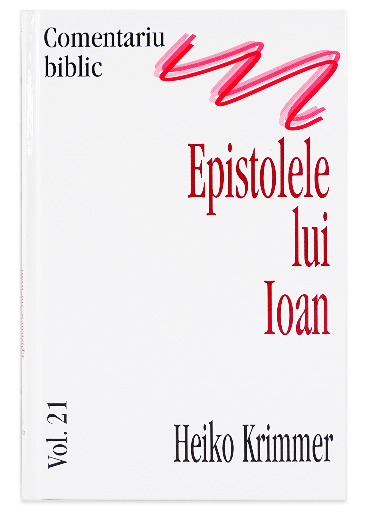 Comentariu Biblic vol. 21 - Epistolele lui Ioan