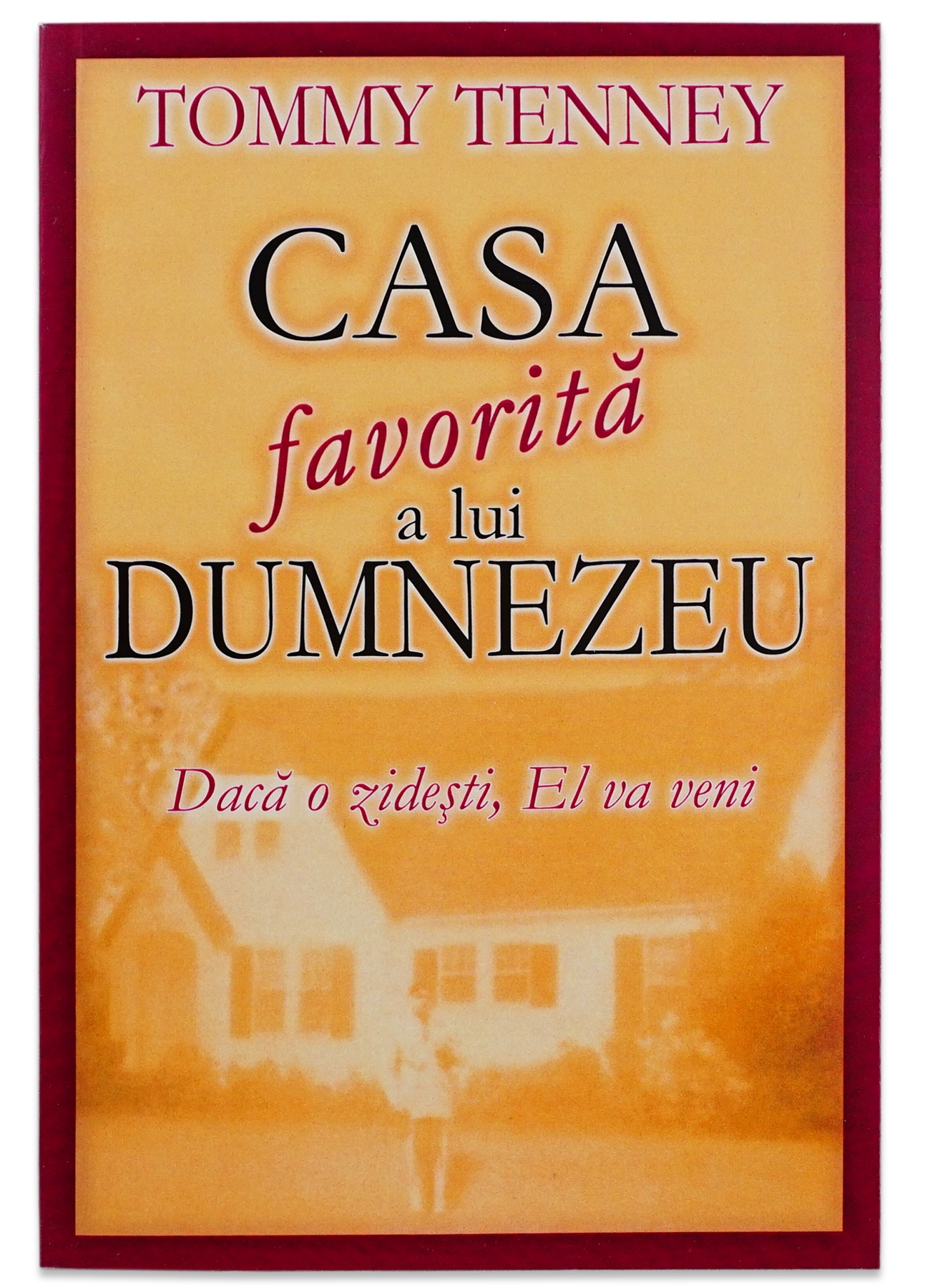 Casa favorita a lui Dumnezeu - despre inchinare Casa favorita a lui Dumnezeu - despre inchinare