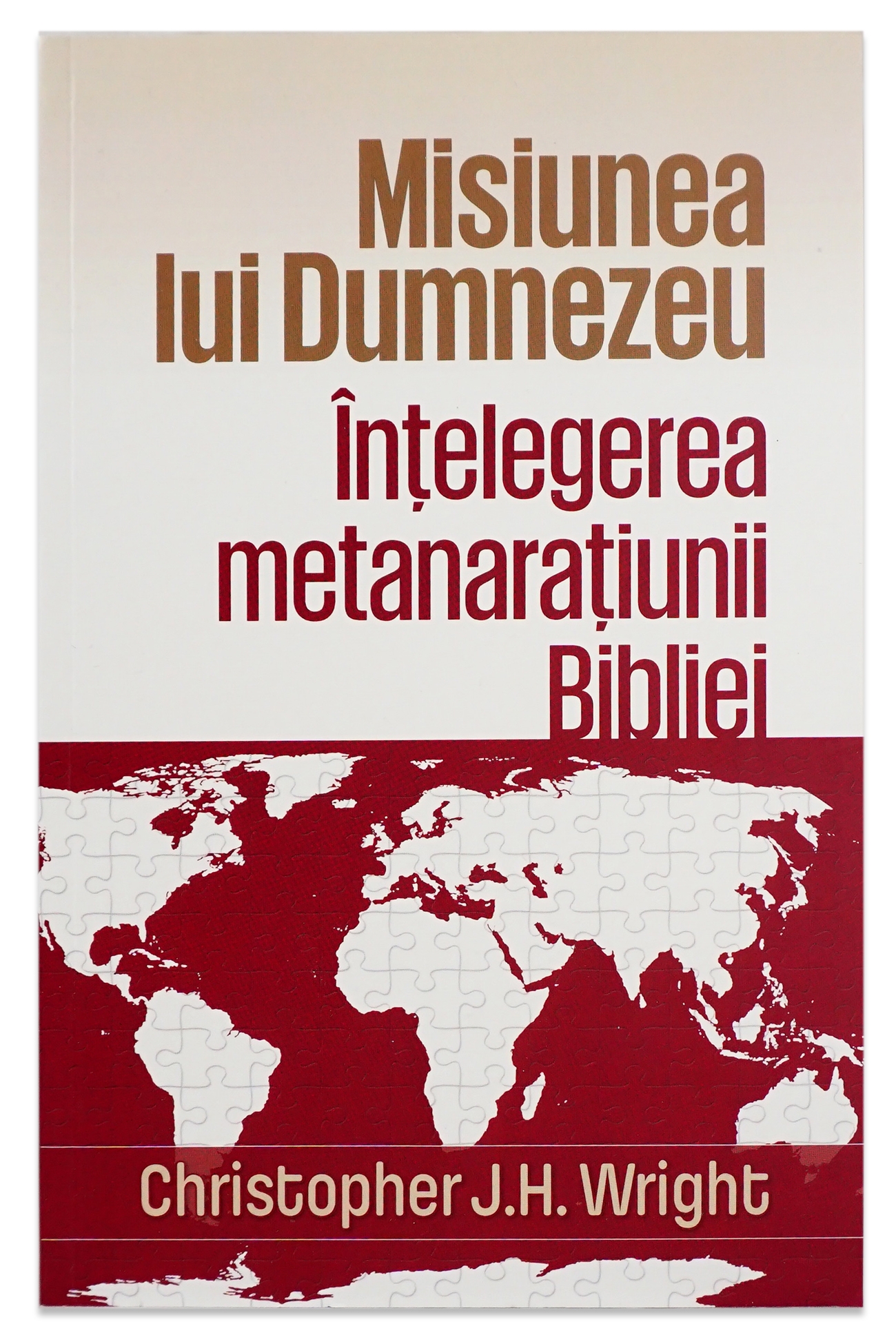 Misiunea lui Dumnezeu: Înțelegerea metanarațiunii Bibliei Misiunea lui Dumnezeu: Înțelegerea metanarațiunii Bibliei