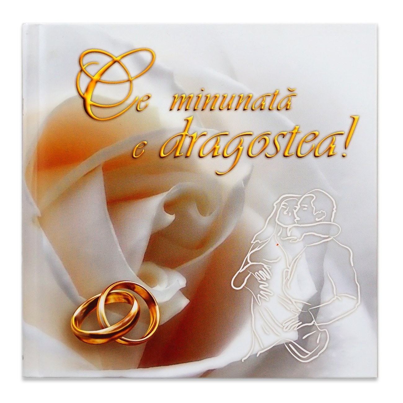 Ce minunata e dragostea! - Ediţie pentru nunta Ce minunata e dragostea! - Ediţie pentru nunta