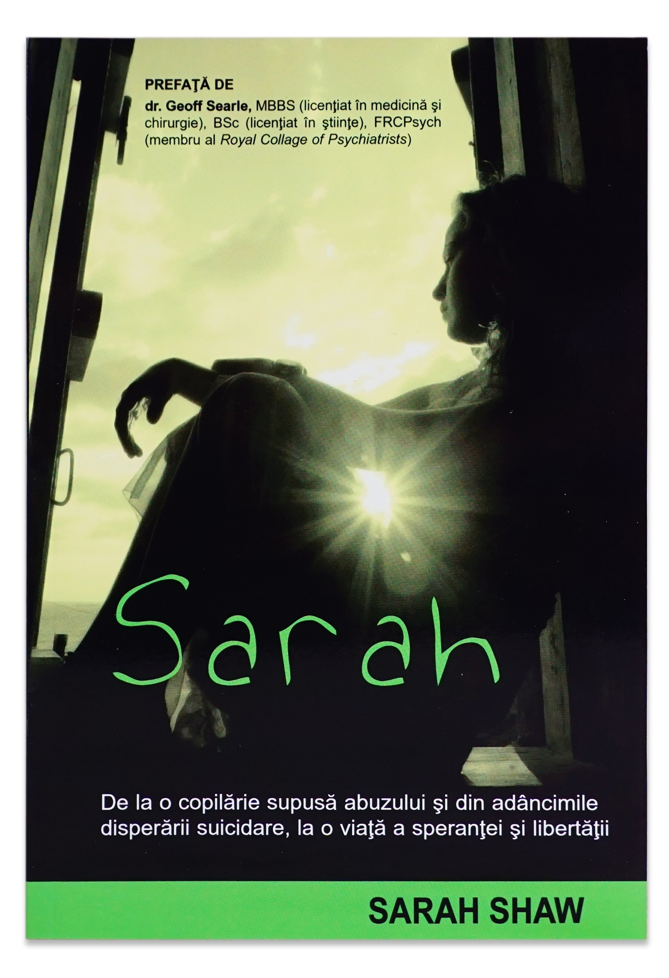 Sarah - de la o copilarie supusa abuzului la o viata de libertate