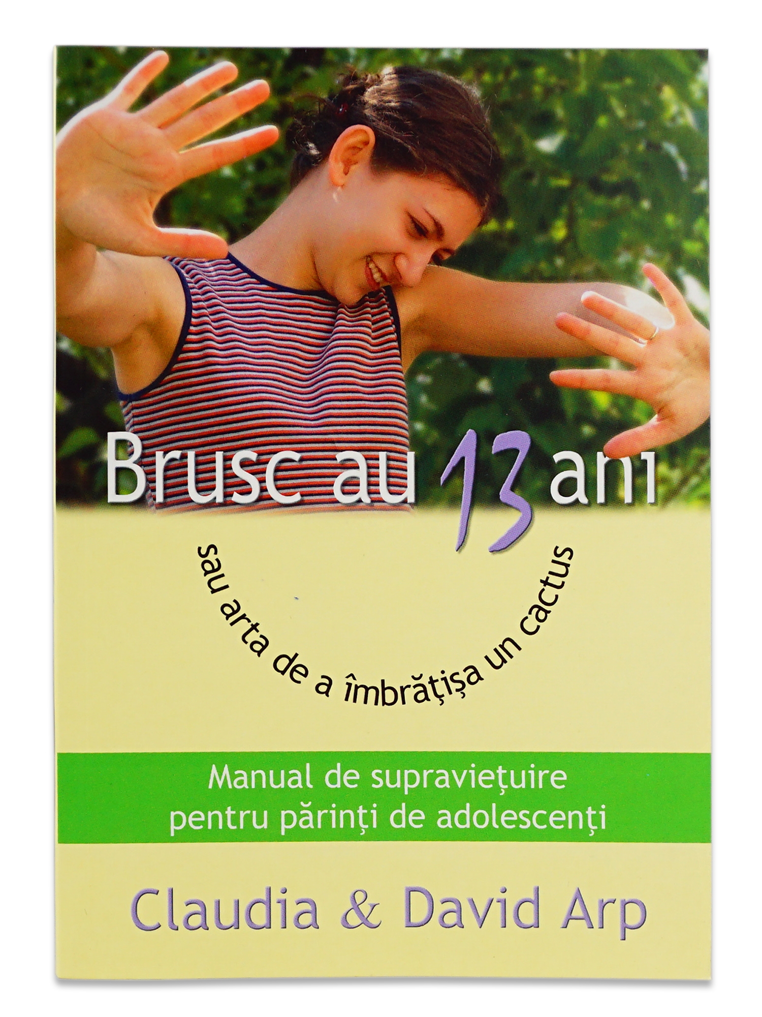 Brusc au 13 ani sau arta de a imbratisa un cactus Brusc au 13 ani sau arta de a imbratisa un cactus