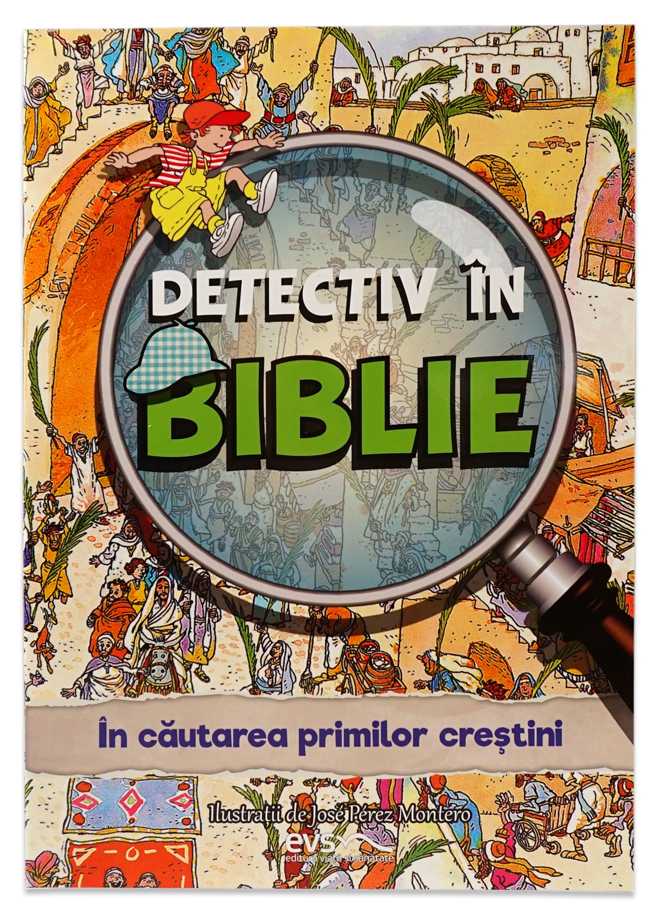Detectiv în Biblie. În căutarea primilor creștini - Povestiri biblice pentru copii Detectiv în Biblie. În căutarea primilor creștini - Povestiri biblice pentru copii