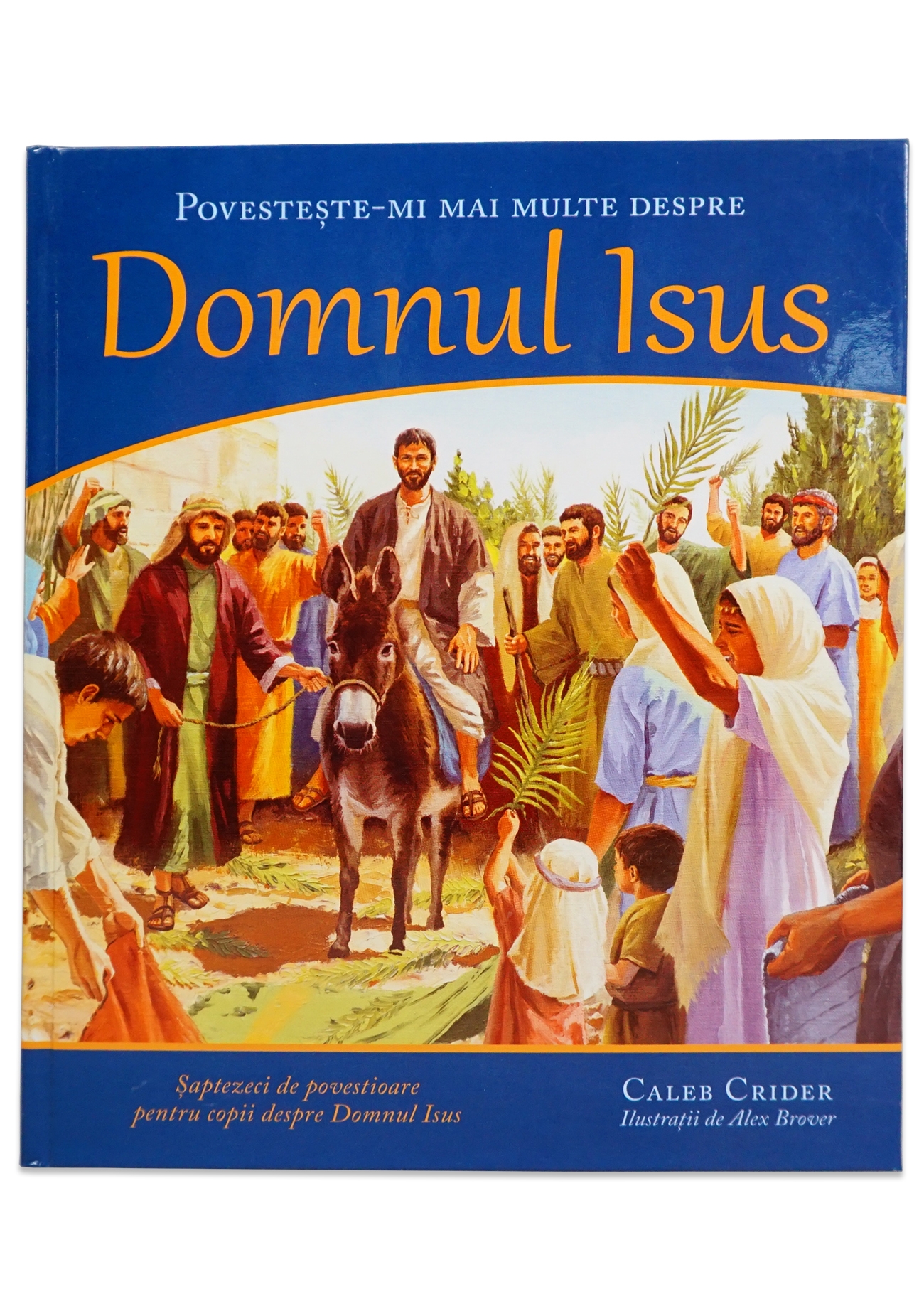 Povestește-mi mai multe despre Domnul Isus - Povestiri Biblice pentru copii Povestește-mi mai multe despre Domnul Isus - Povestiri Biblice pentru copii
