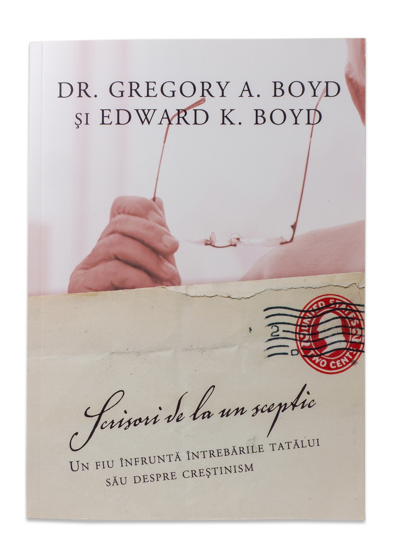 Scrisori de la un sceptic. Un fiu infrunta intrebarile tatalui sau despre crestinism - Viata crestina