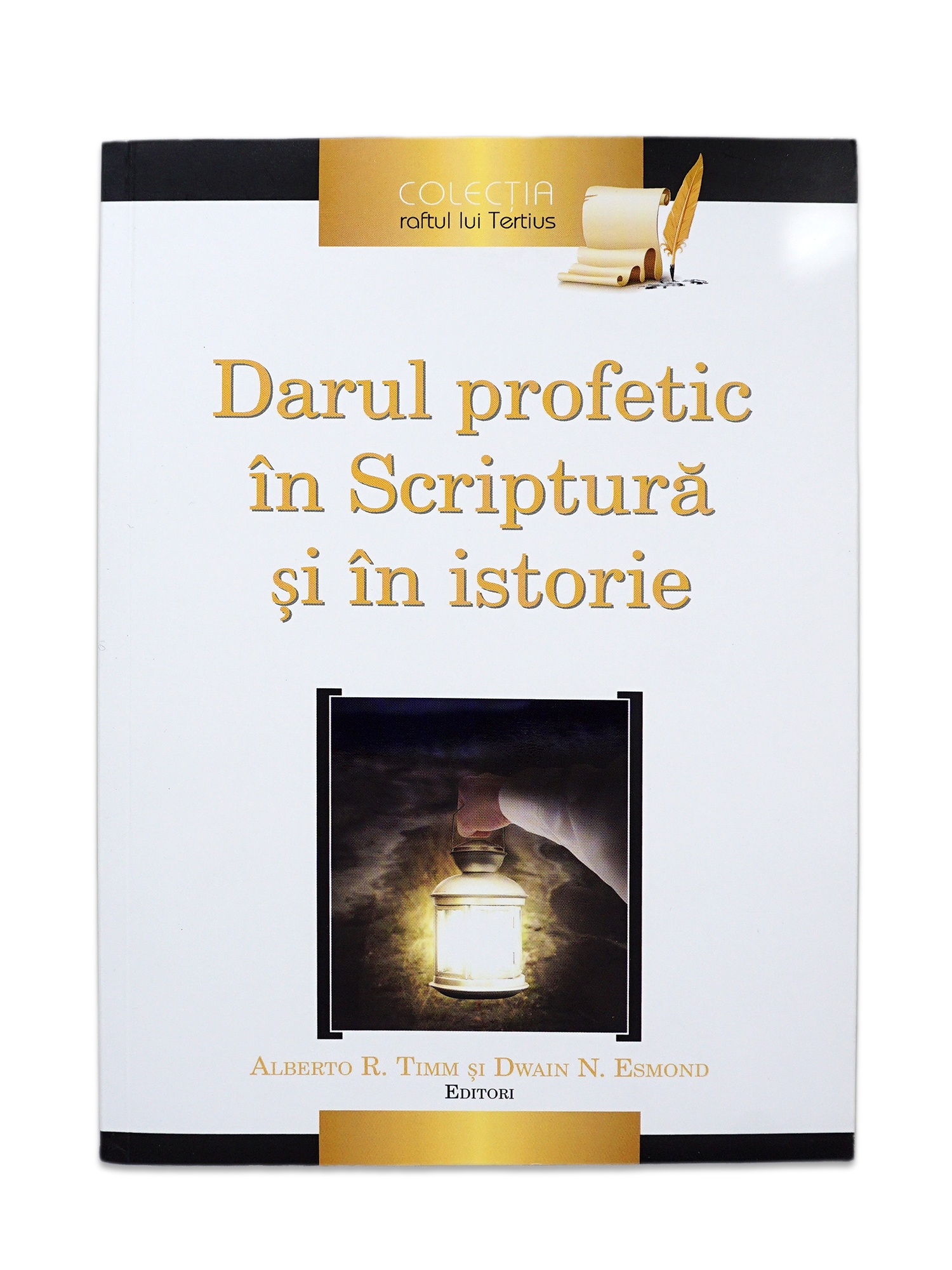 Darul profetic în Scriptură şi în istorie Darul profetic în Scriptură şi în istorie