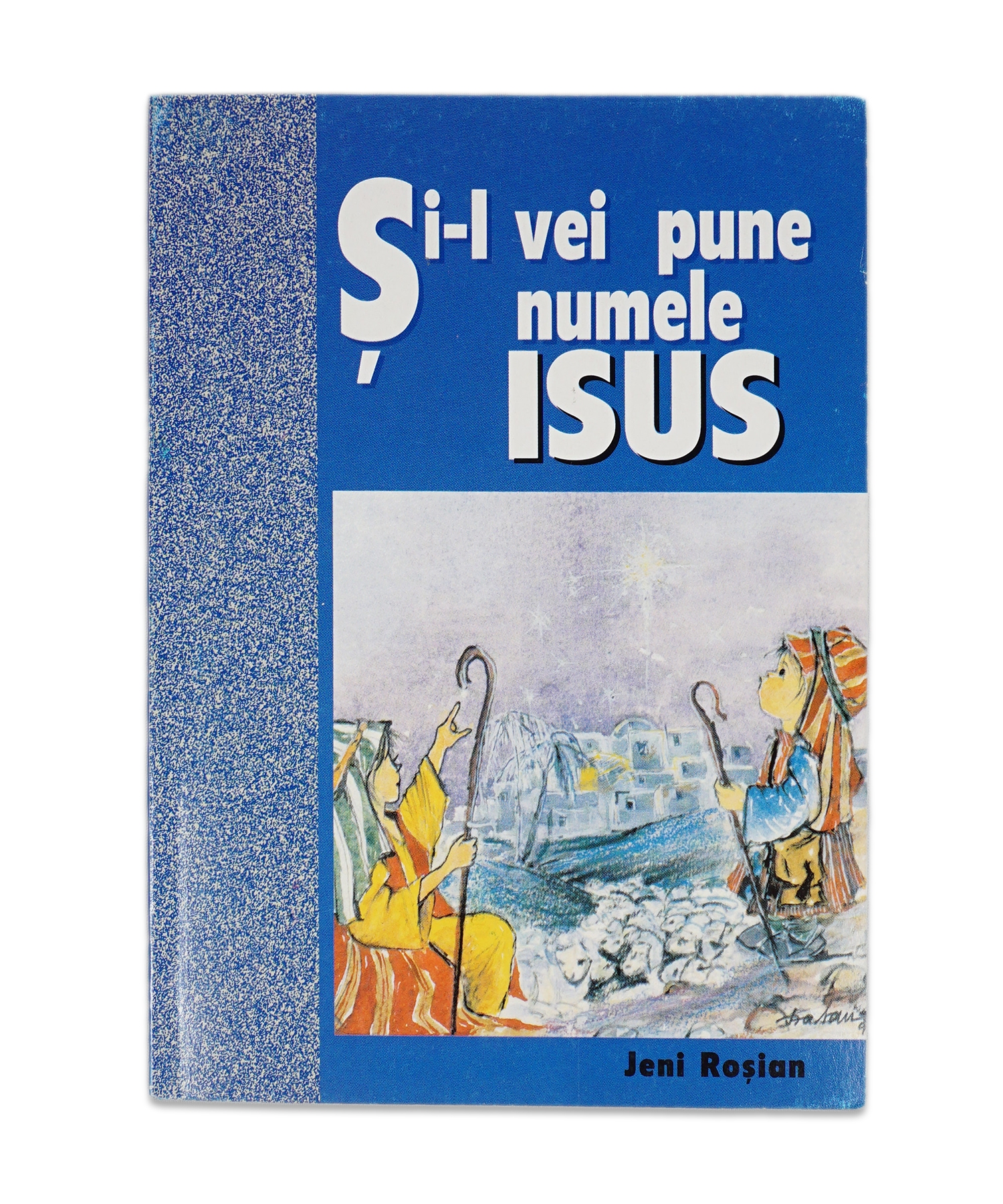 Si-I vei pune numele Isus - povestiri biblice Si-I vei pune numele Isus - povestiri biblice