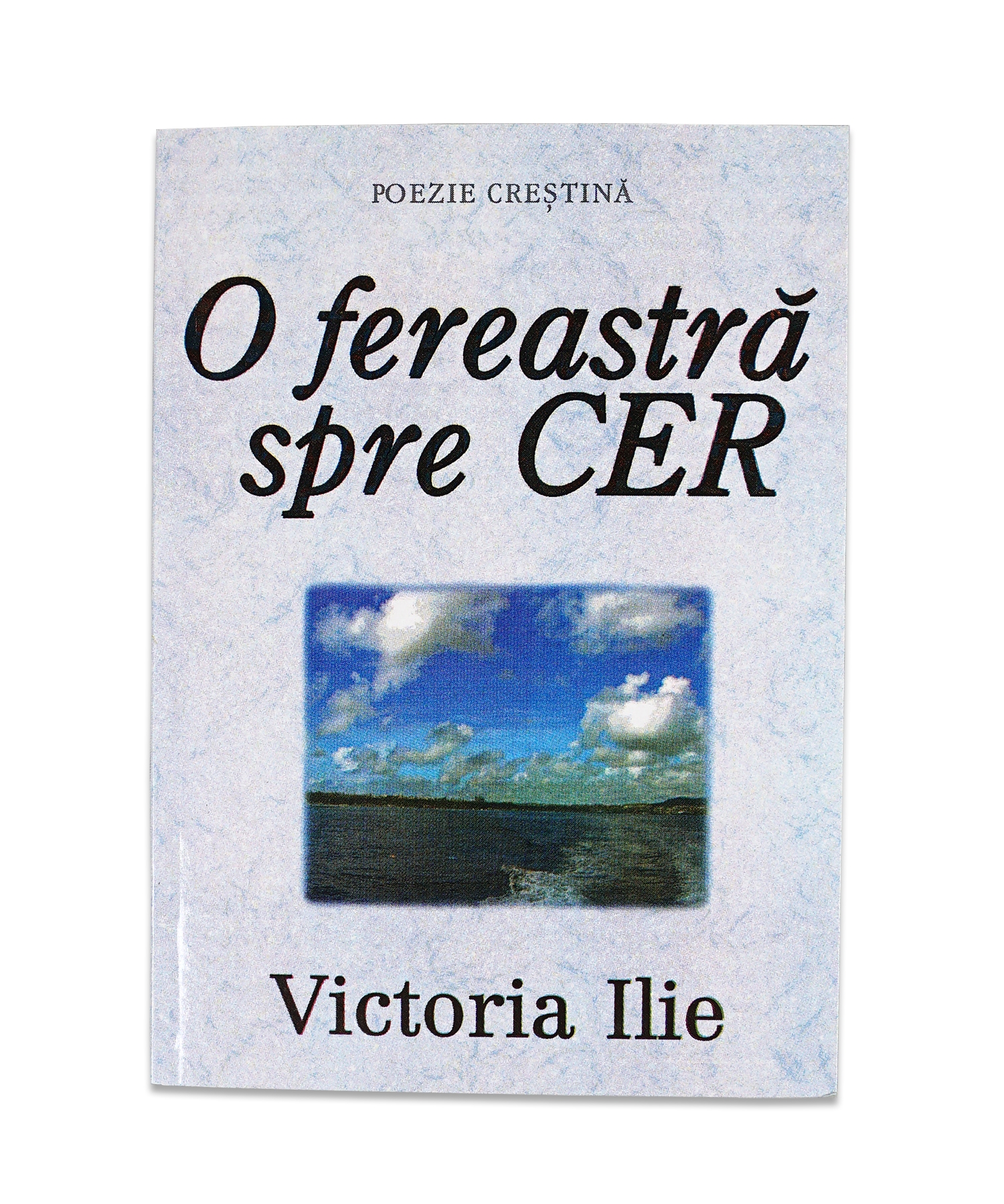 O fereastra spre cer - Poezii crestine O fereastra spre cer - Poezii crestine