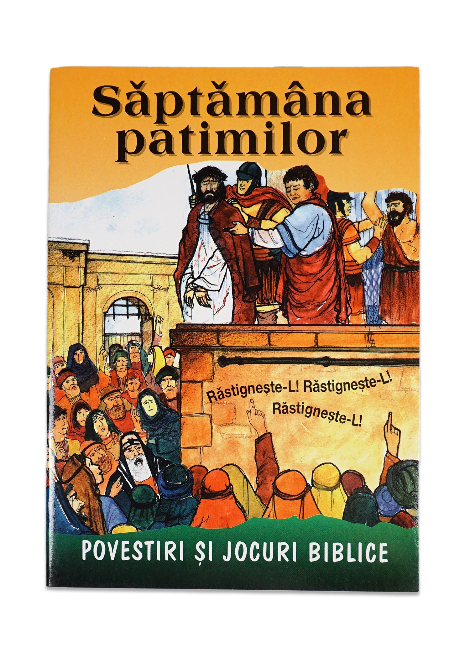 Saptamana Patimilor - Povestiri biblice pentru copii cu ilustratii Saptamana Patimilor - Povestiri biblice pentru copii cu ilustratii