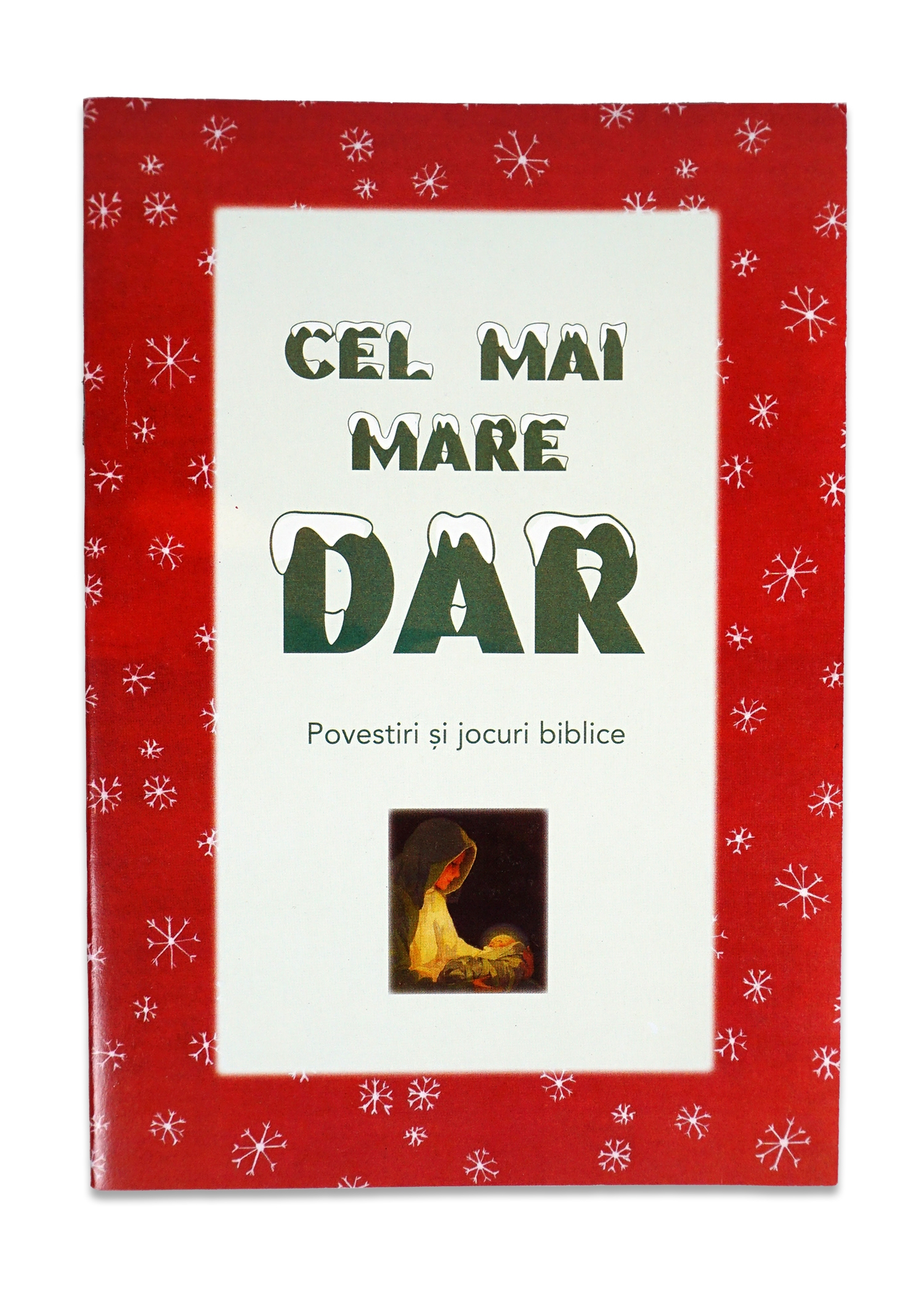 Cel mai mare dar - Povestiri si jocuri biblice de Craciun Cel mai mare dar - Povestiri si jocuri biblice de Craciun