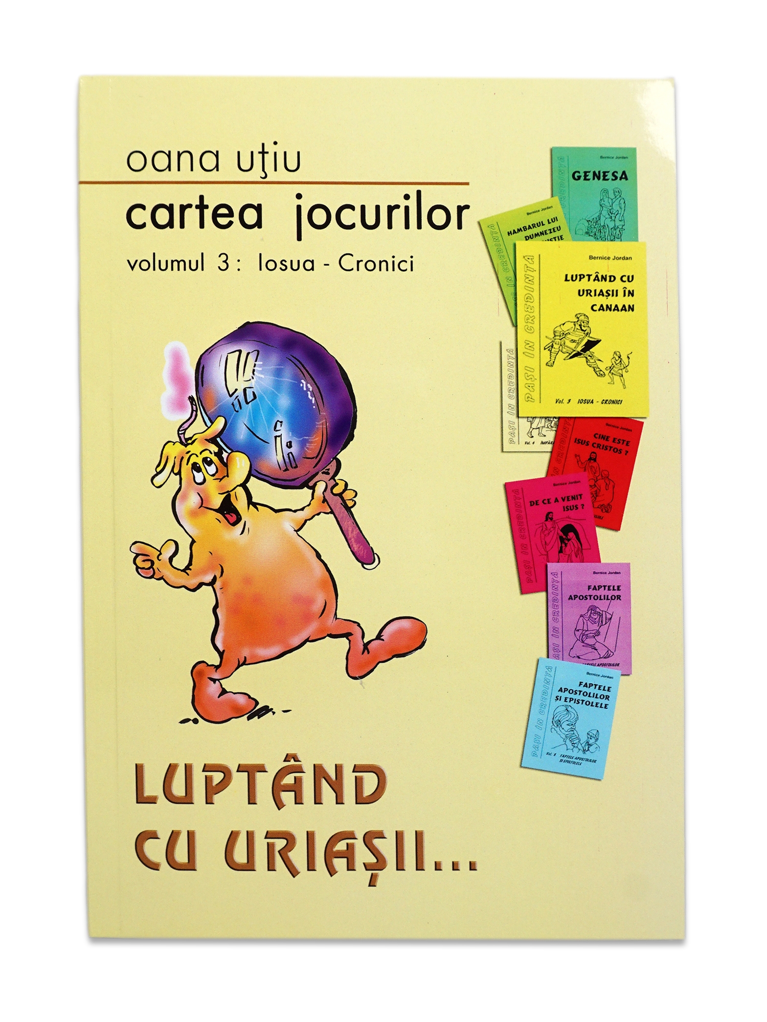 Cartea jocurilor - Volumul 3: Luptand cu uriasii... - Jocuri crestine pentru copii Cartea jocurilor - Volumul 3: Luptand cu uriasii... - Jocuri crestine pentru copii