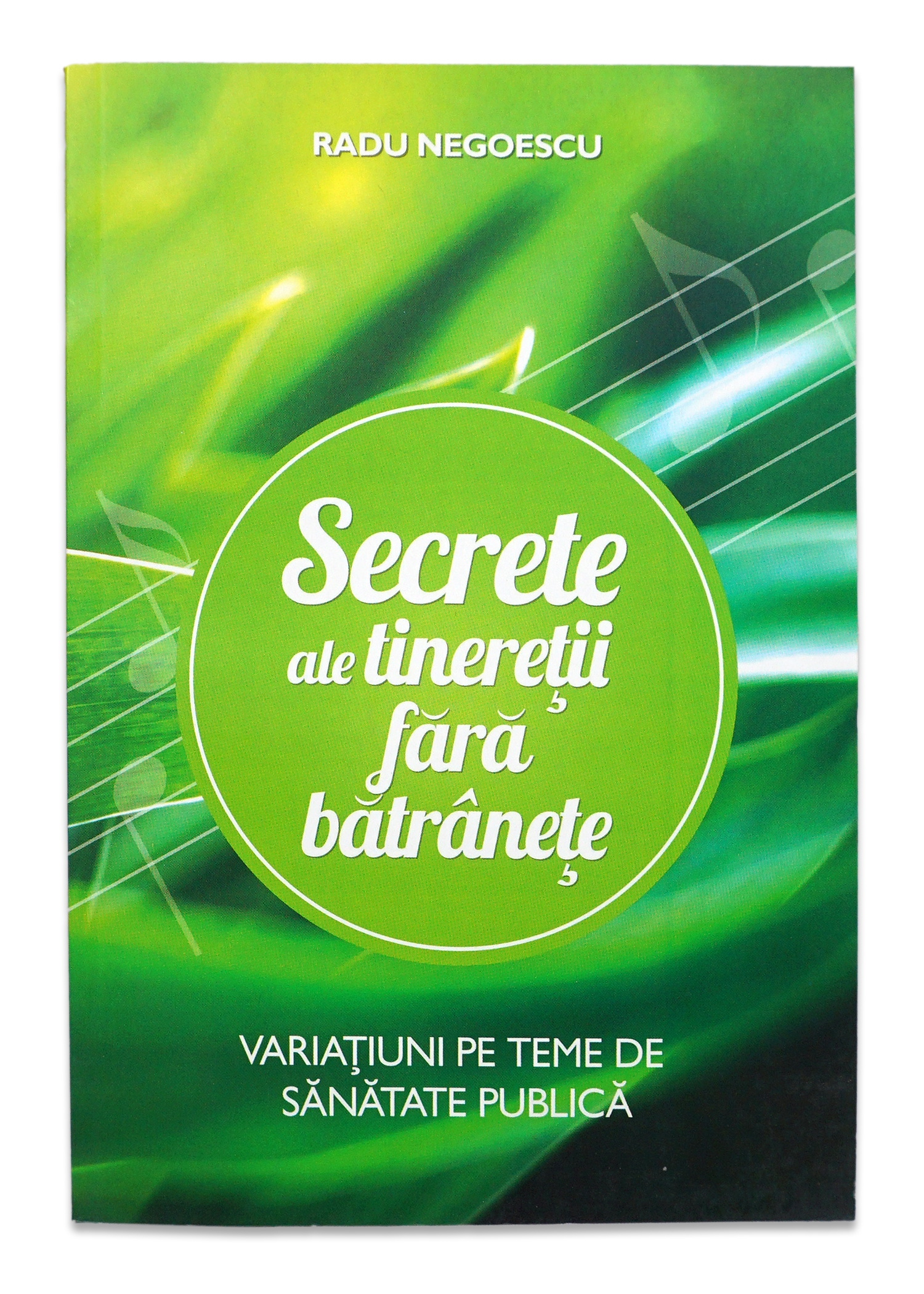 Secrete ale tineretii fara batranete - Variatiuni pe teme de sanatate publica - Stil de viata Secrete ale tineretii fara batranete - Variatiuni pe teme de sanatate publica - Stil de viata