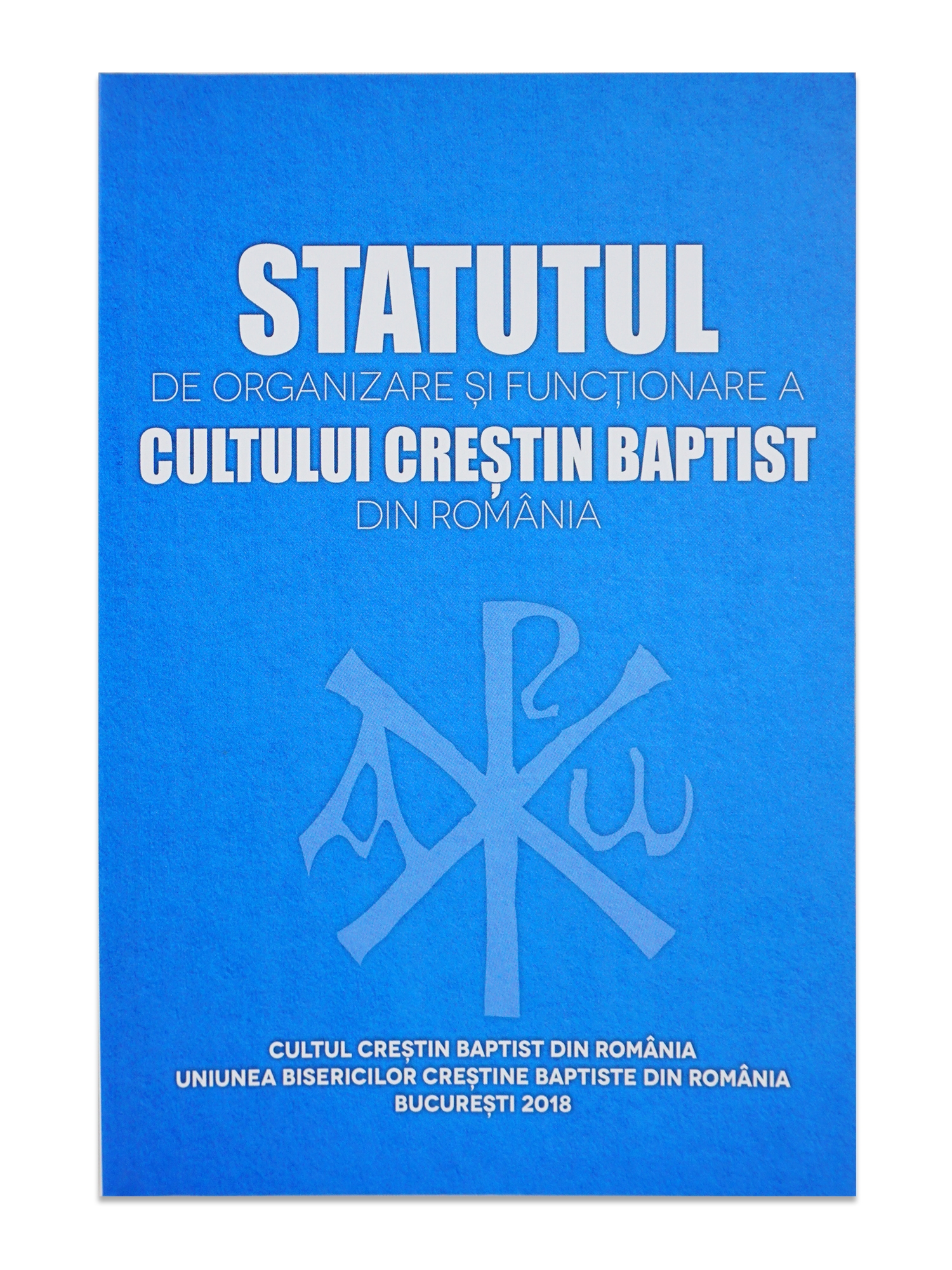 Statutul de organizare si functionare a Cultului Crestin Baptist din Romania Statutul de organizare si functionare a Cultului Crestin Baptist din Romania