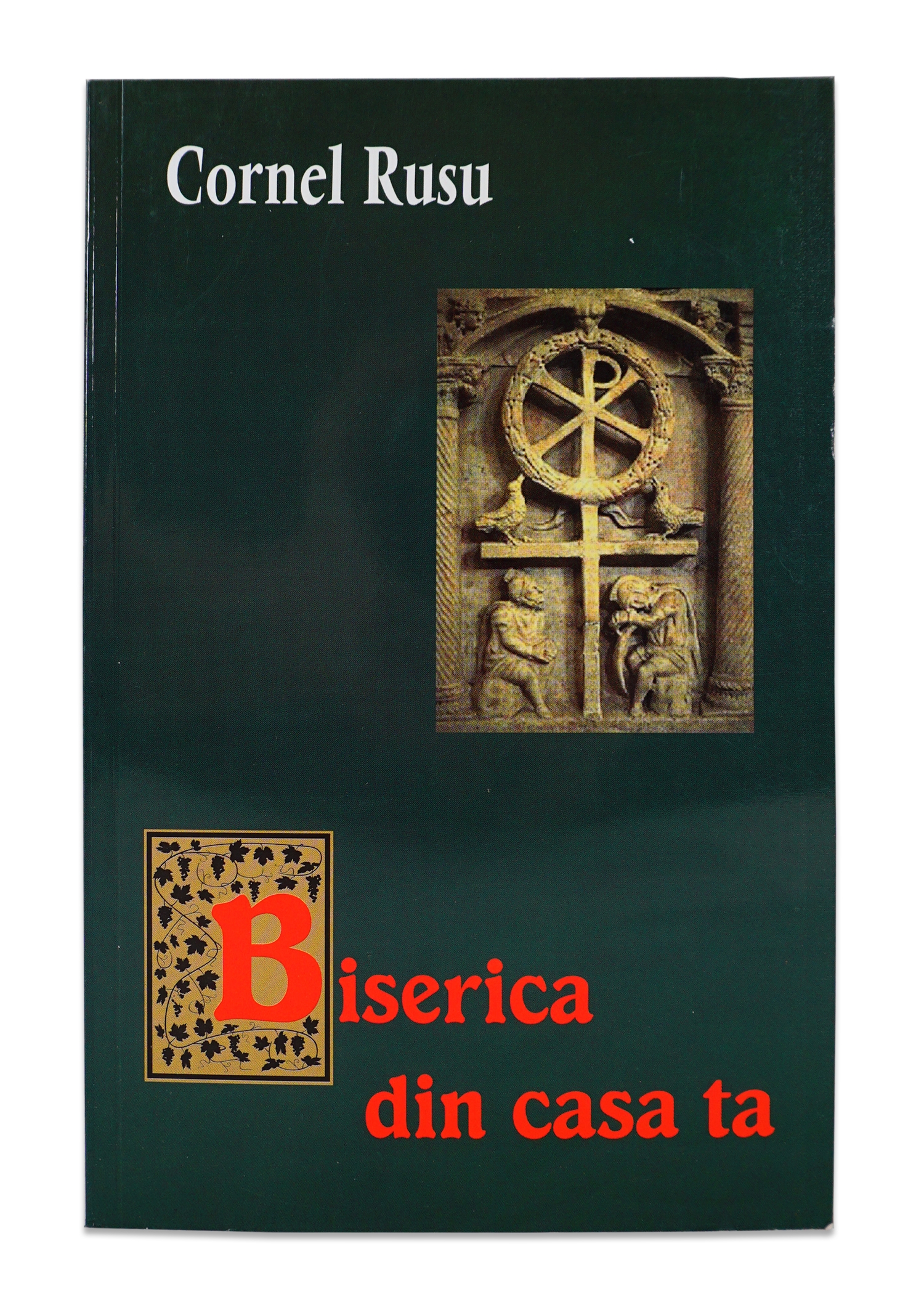 Biserica din casa ta - Meditatii crestine